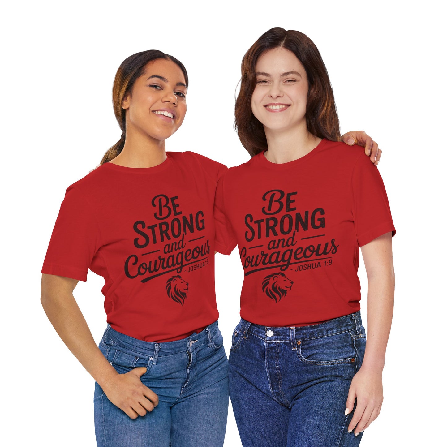Be Strong and Courageous T-Shirt — Joshua 1:9 Inspirational Tee