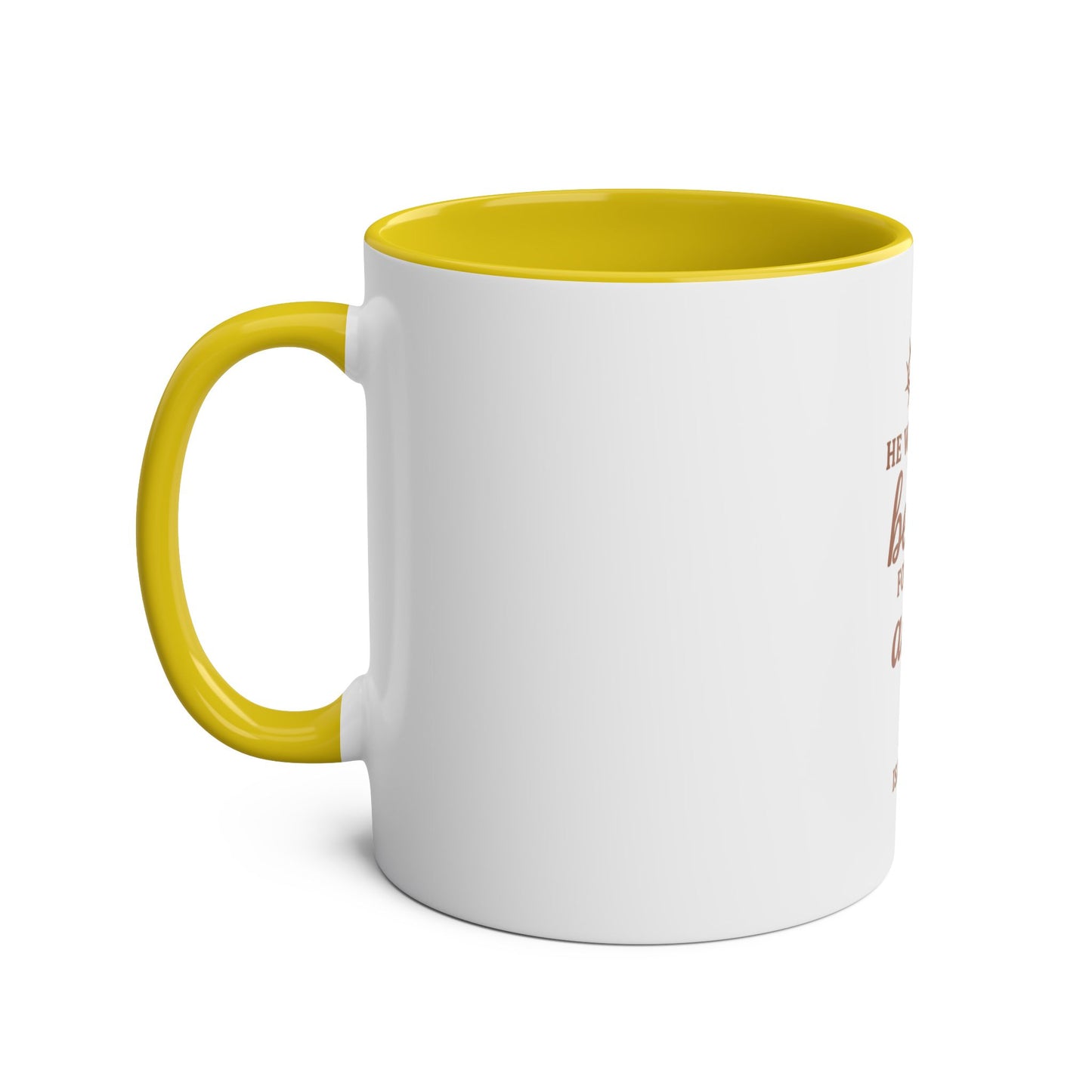 Christian Coffee Mug - "He Will Give You Beauty for Your Ashes" Isaiah 61:3 (Two-Tone 11oz)