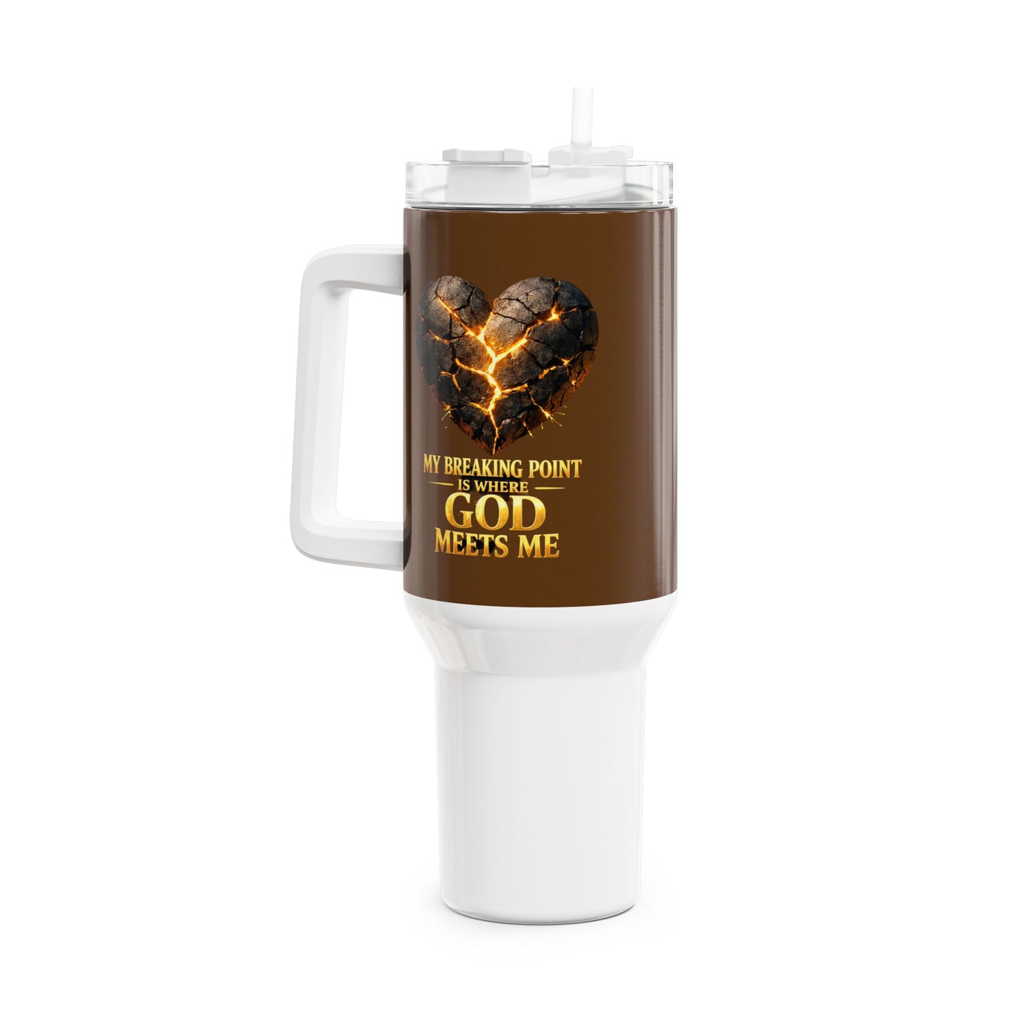 40oz Inspirational Tumbler — "My Breaking Point Is Where God Meets Me" Travel Mug