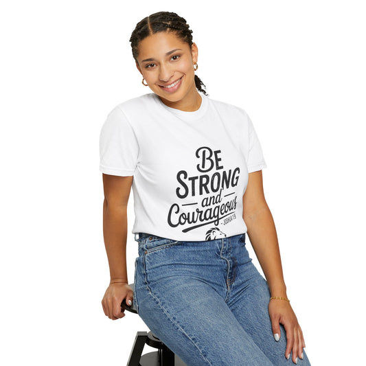 Be Strong and Courageous T-Shirt — Inspirational Christian Scripture Tee (Joshua 1:9)