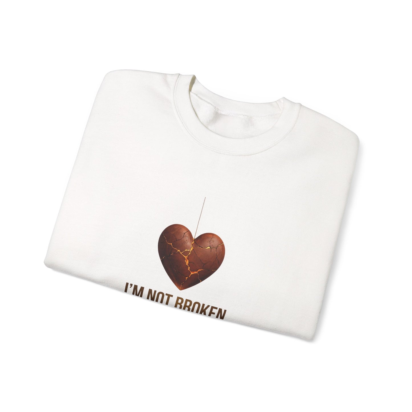 Crewneck Sweatshirt — “I’m Not Broken, I’m Becoming” Heart Healing Comfort Pullover
