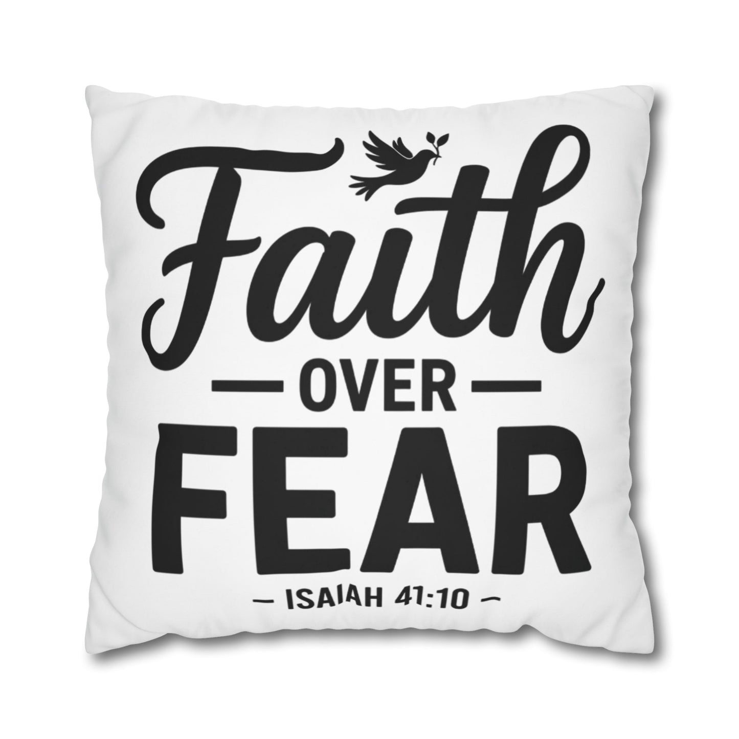 Faith Over Fear Decorative Pillow — Isaiah 41:10 Square Throw Pillowcase