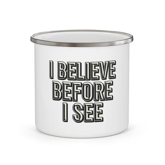 Enamel Mug — "I Believe Before I See" Retro Typographic Camping Cup
