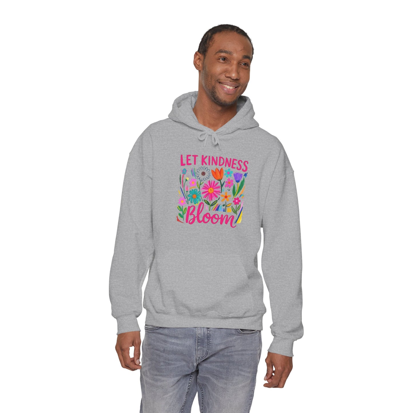 Let Kindness Bloom Hoodie — Floral Positive Message Sweatshirt