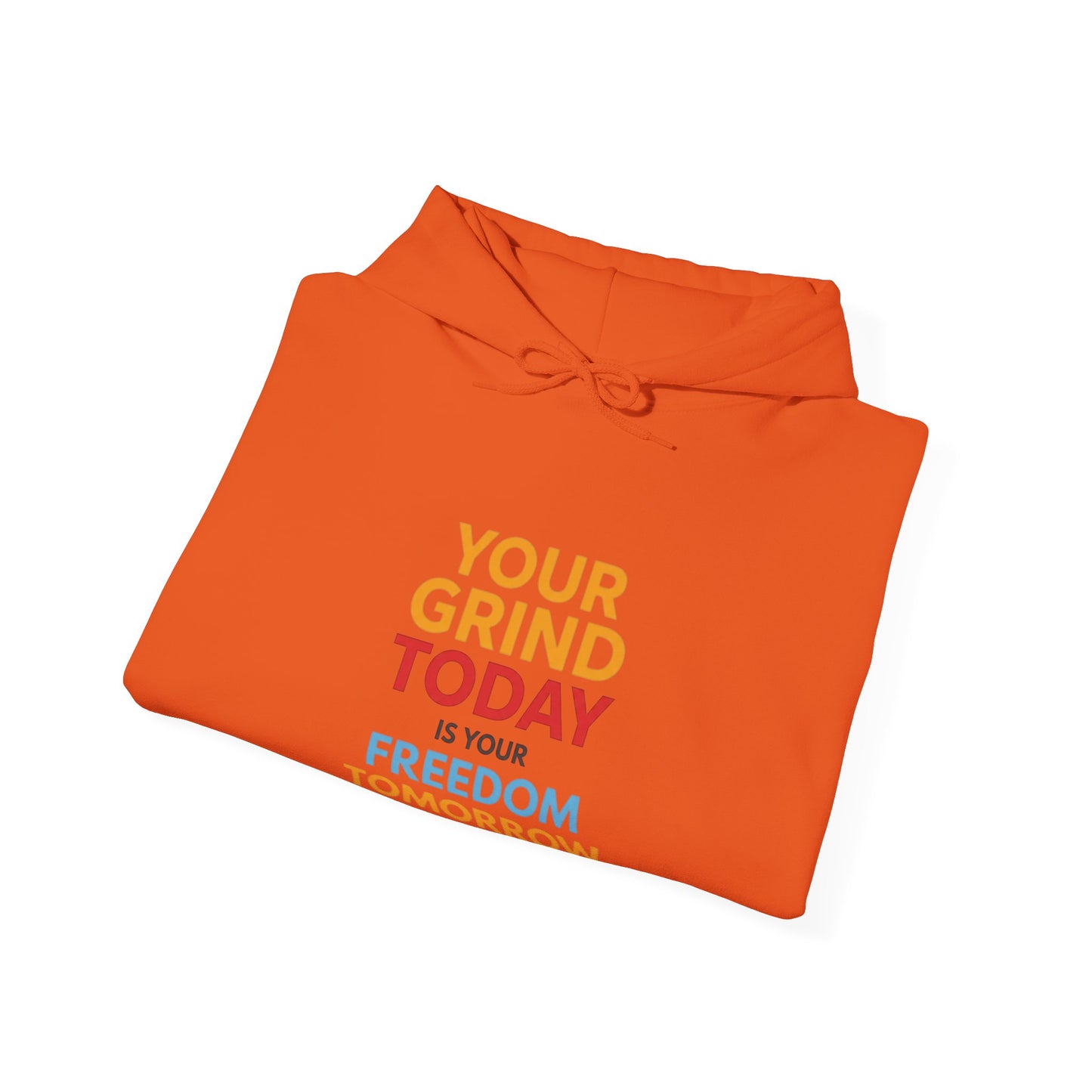 Motivational Hoodie — "Your Grind Today, Freedom Tomorrow" Minimalist Pullover