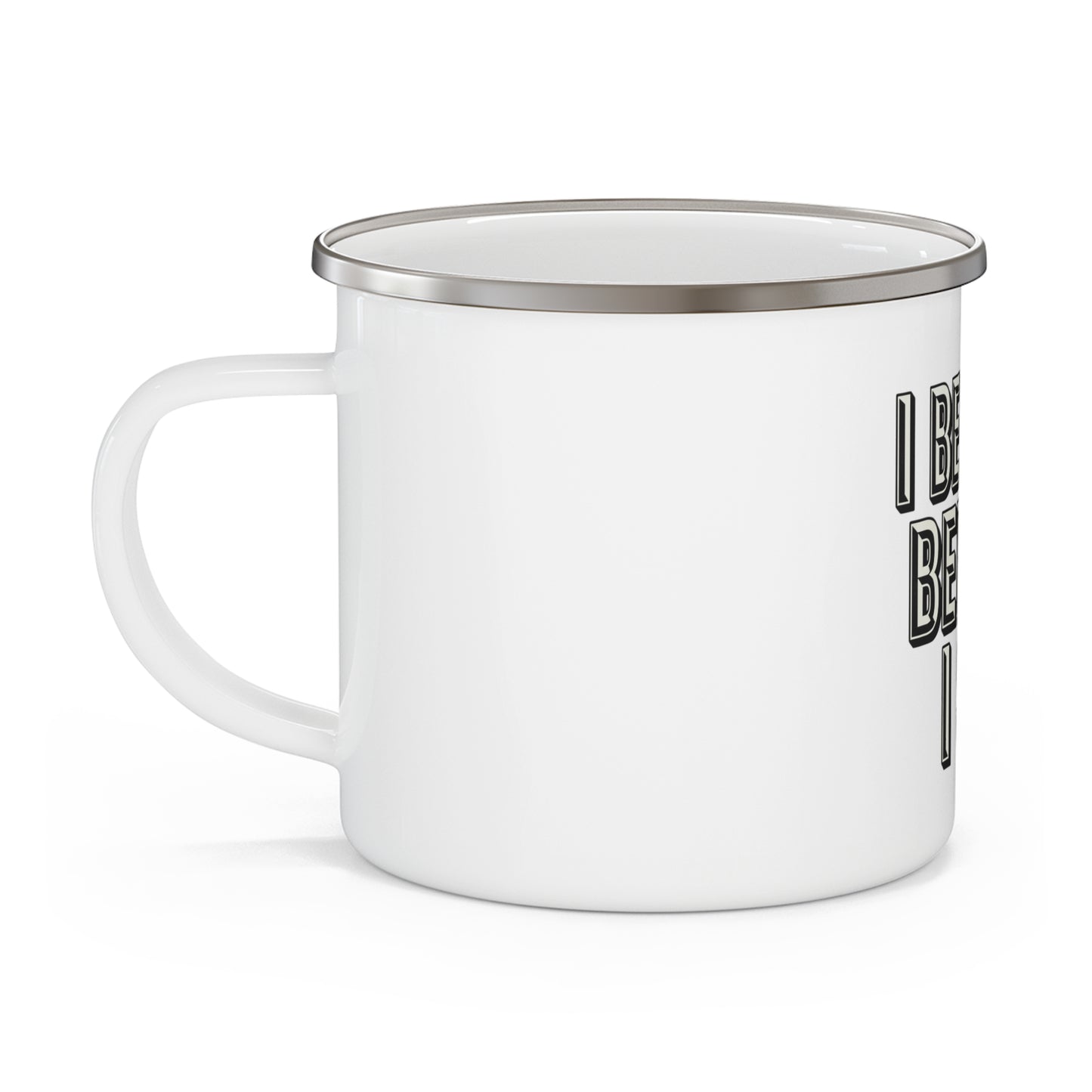 Enamel Mug — "I Believe Before I See" Retro Typographic Camping Cup