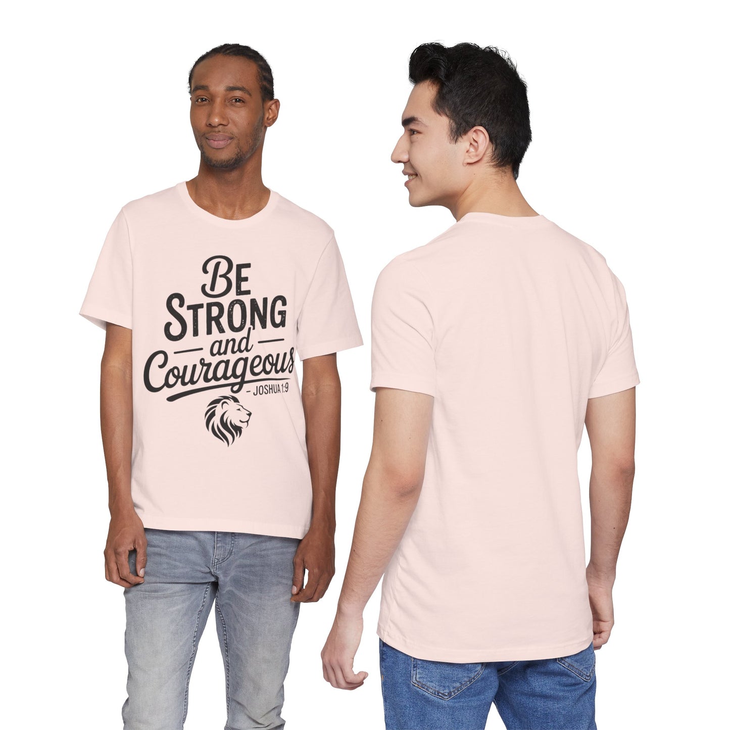 Be Strong and Courageous T-Shirt — Joshua 1:9 Inspirational Tee