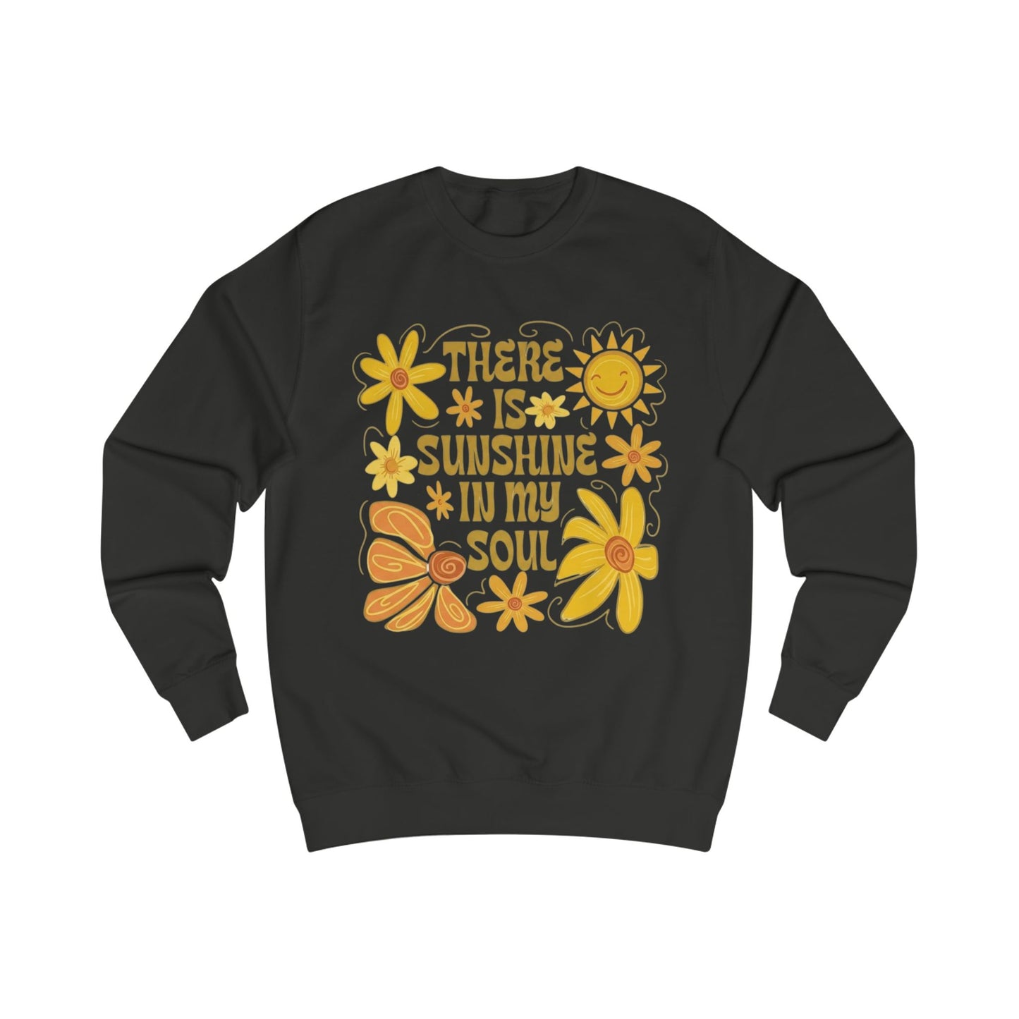 Sunshine In My Soul Sweatshirt — Retro Floral Positive Quote Crewneck