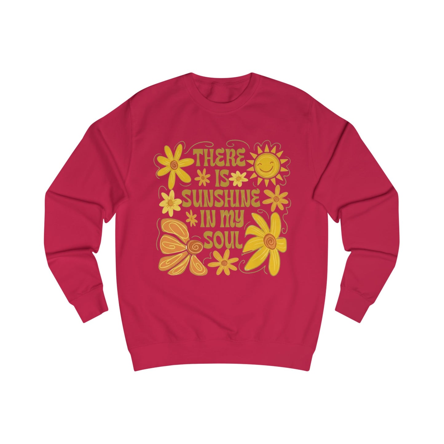 Sunshine In My Soul Sweatshirt — Retro Floral Positive Quote Crewneck