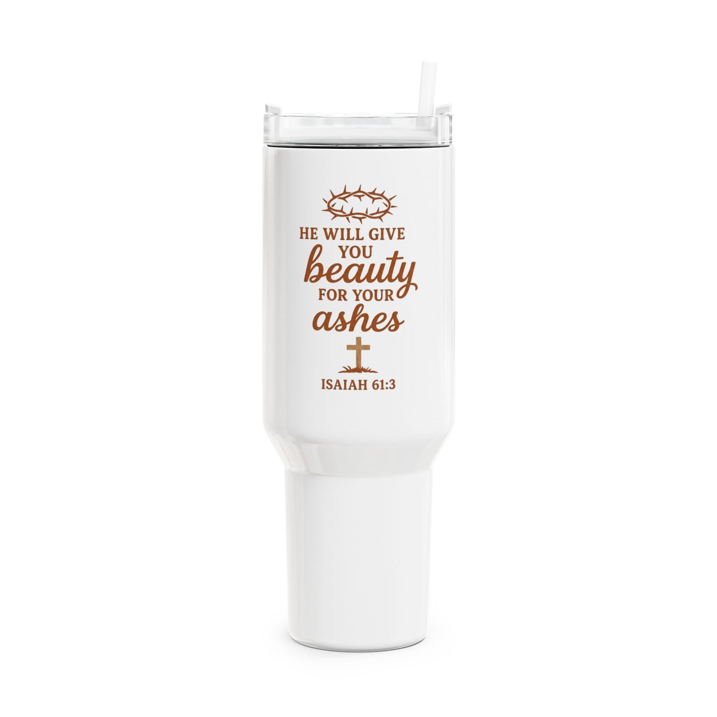 40oz Christian Tumbler - "He Will Give You Beauty for Your Ashes" Isaiah 61:3, Inspirational Faith Travel Mug