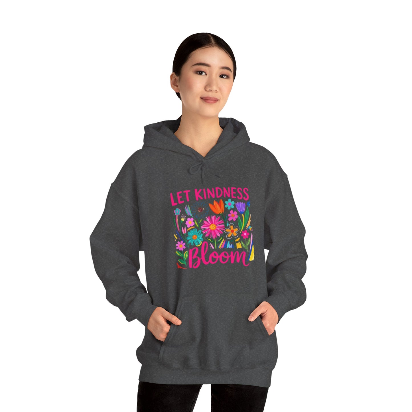 Let Kindness Bloom Hoodie — Floral Positive Message Sweatshirt