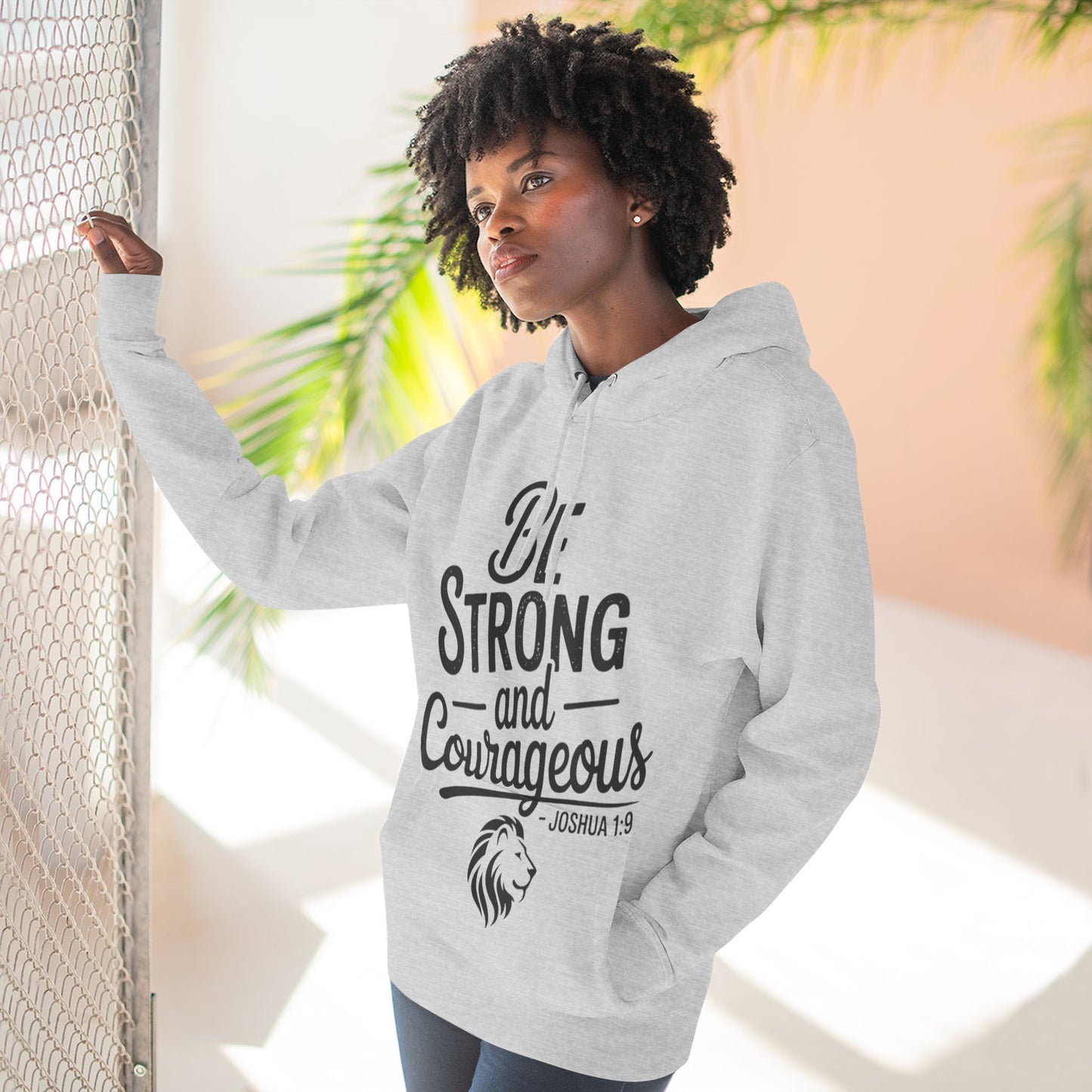 Be Strong and Courageous Hoodie — Joshua 1:9 Inspirational Fleece Pullover