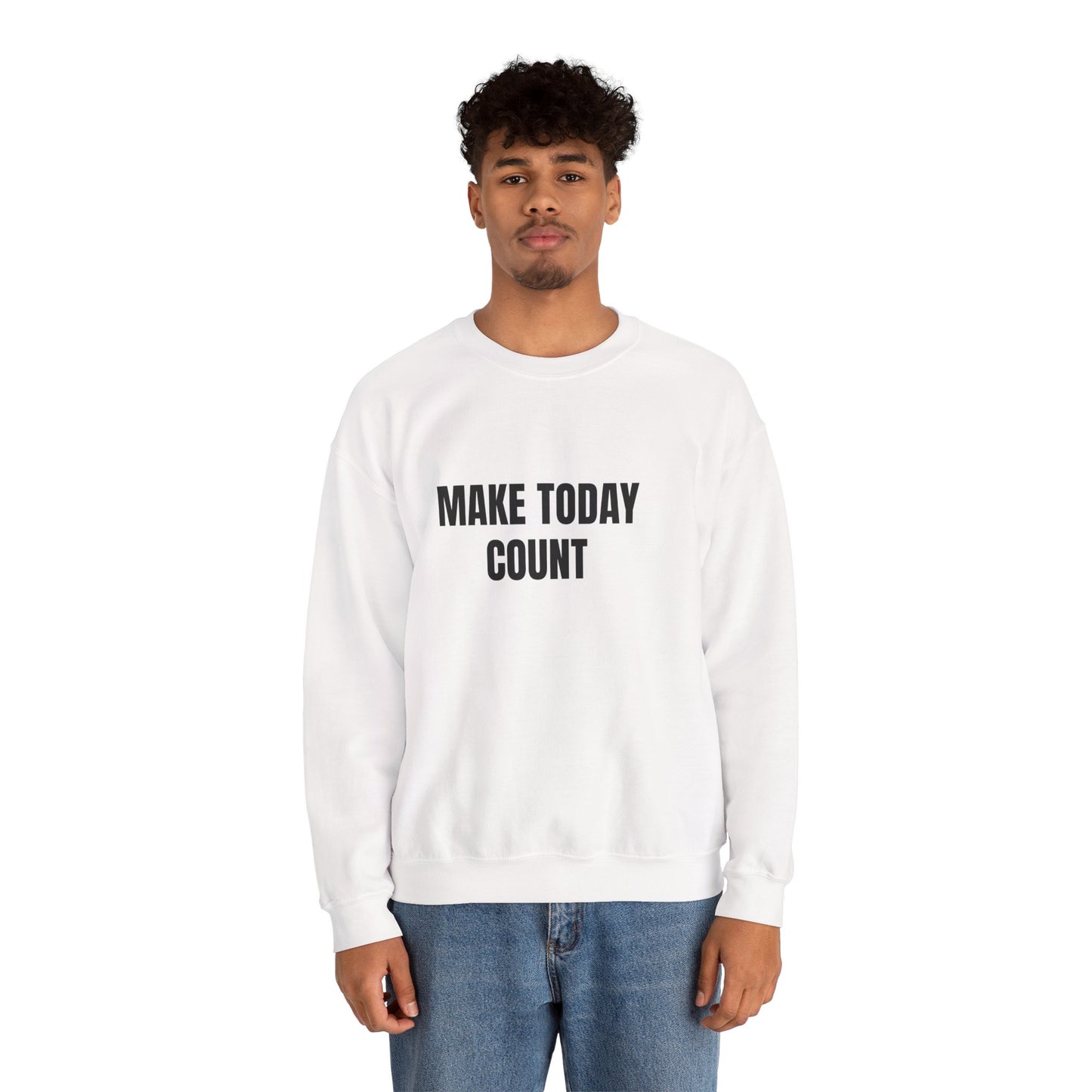Make Today Count Sweatshirt