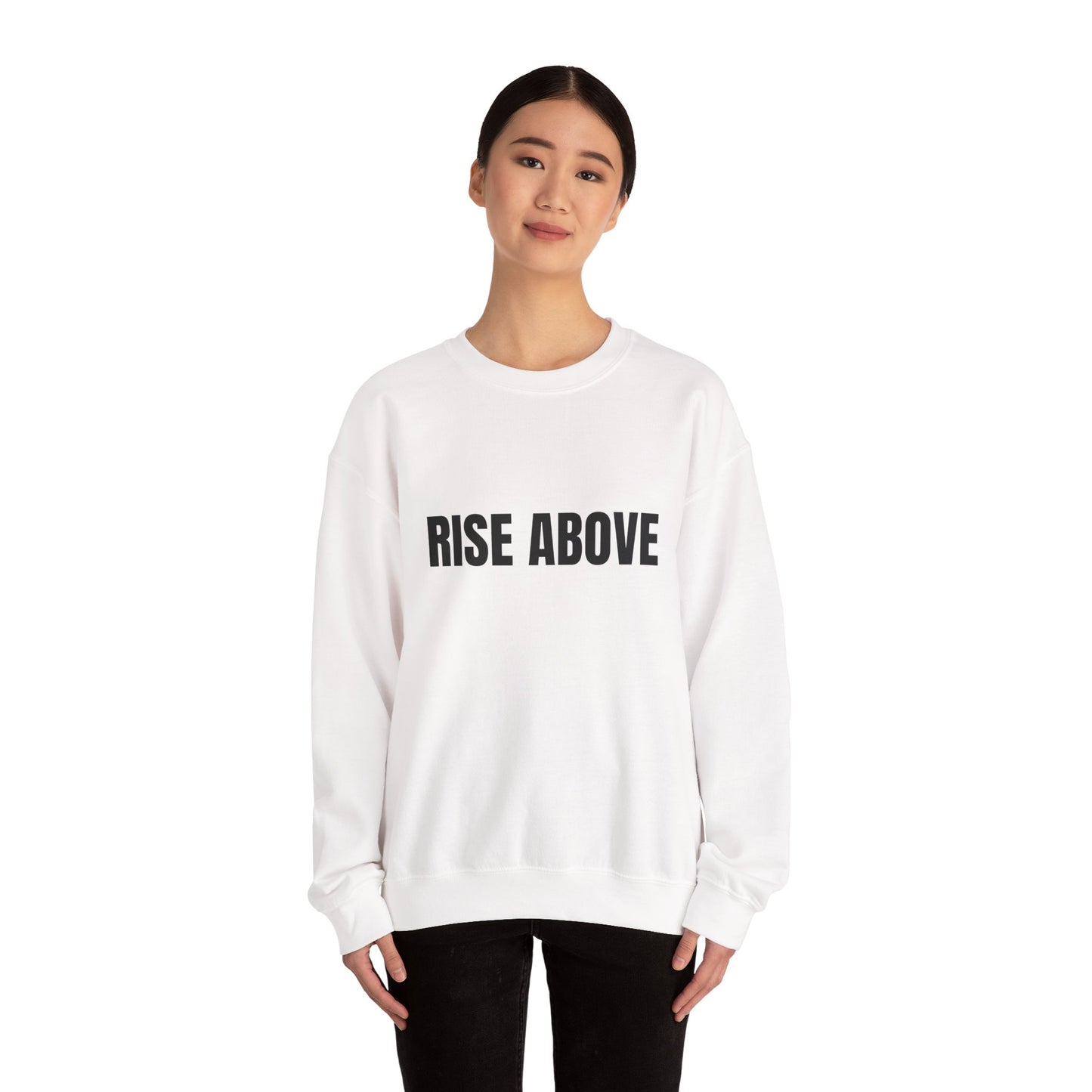 Rise Above Sweatshirt — Minimal Motivational Crewneck
