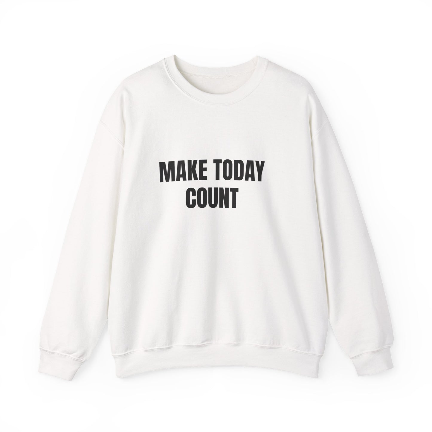 Make Today Count Sweatshirt