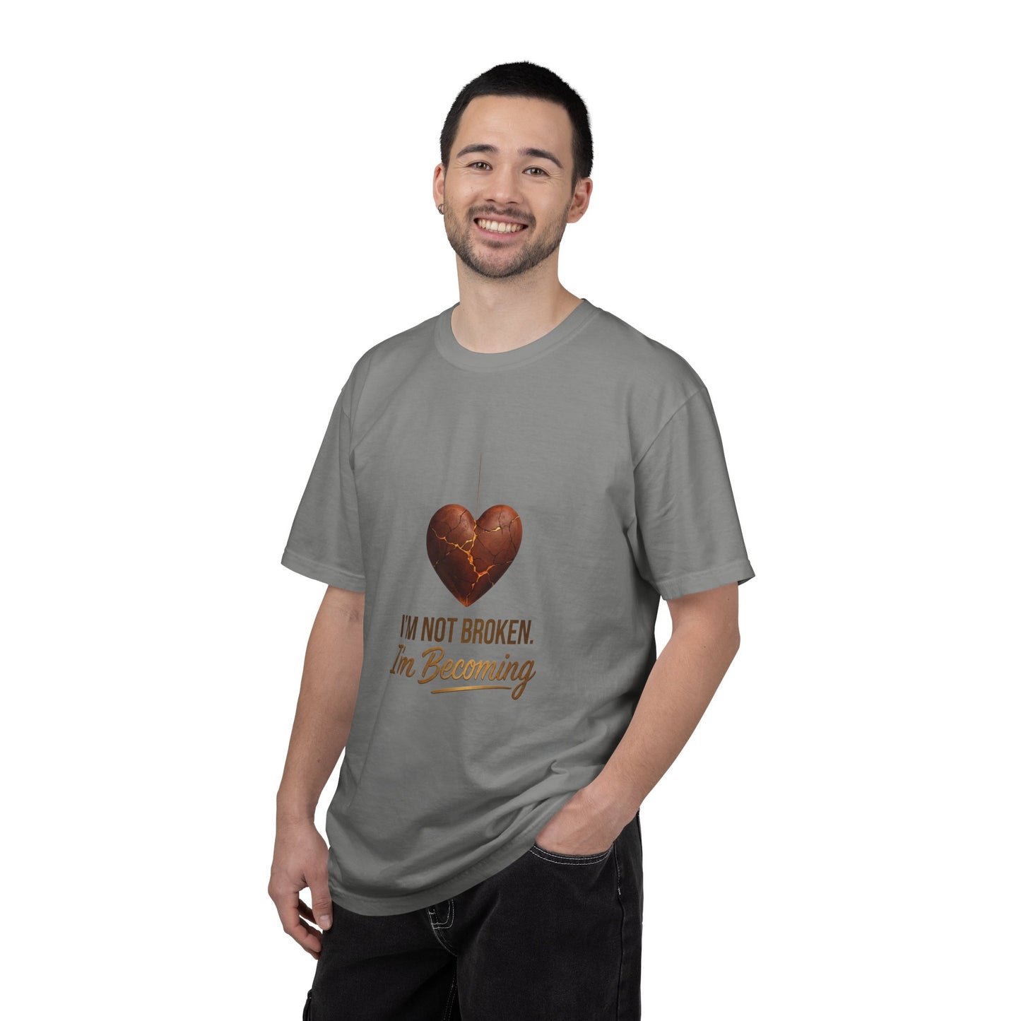 I'm Not Broken I'm Becoming T-Shirt — Inspirational Heart Healing Tee