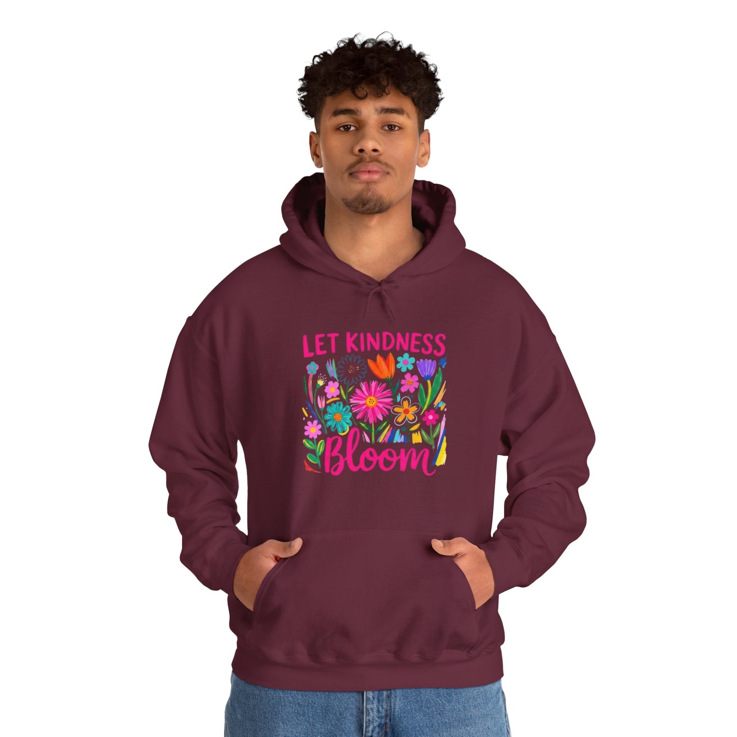 Let Kindness Bloom Hoodie — Floral Positive Message Sweatshirt