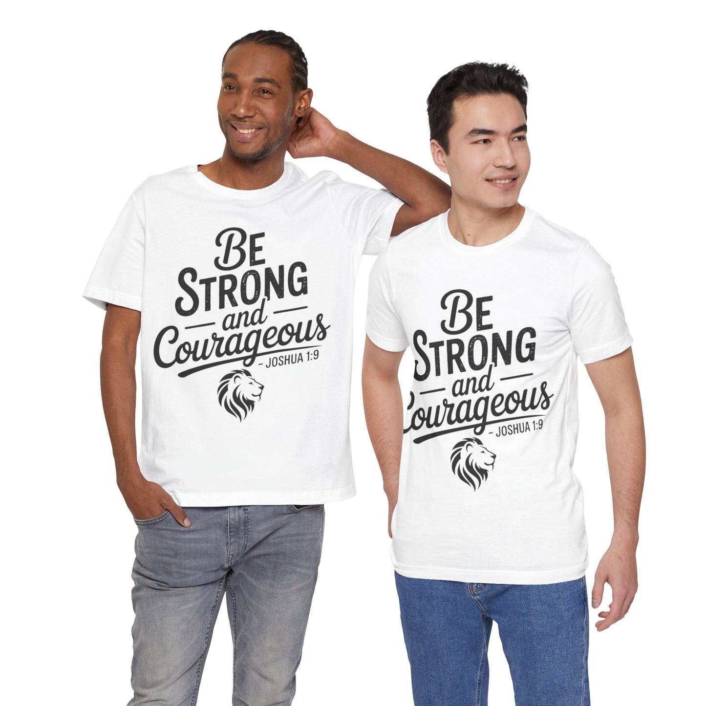 Be Strong and Courageous T-Shirt — Joshua 1:9 Inspirational Tee