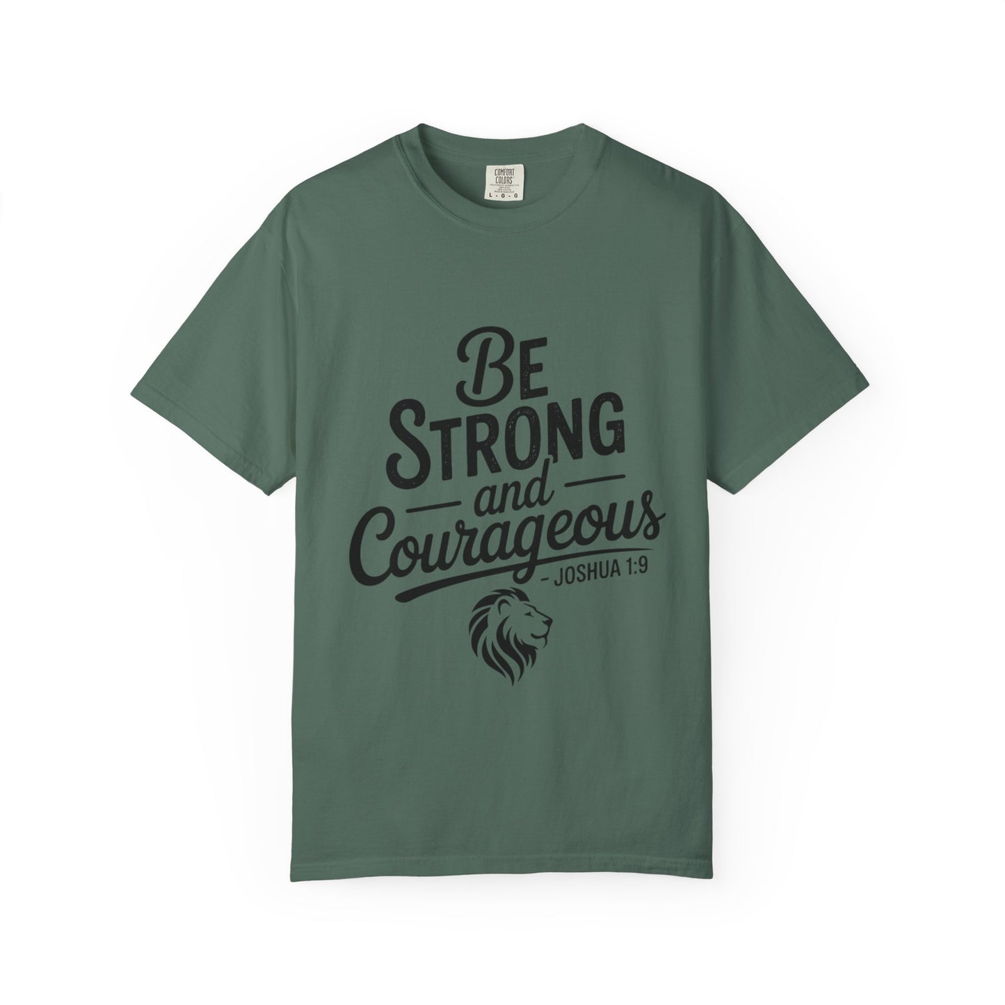 Be Strong and Courageous T-Shirt — Inspirational Christian Scripture Tee (Joshua 1:9)