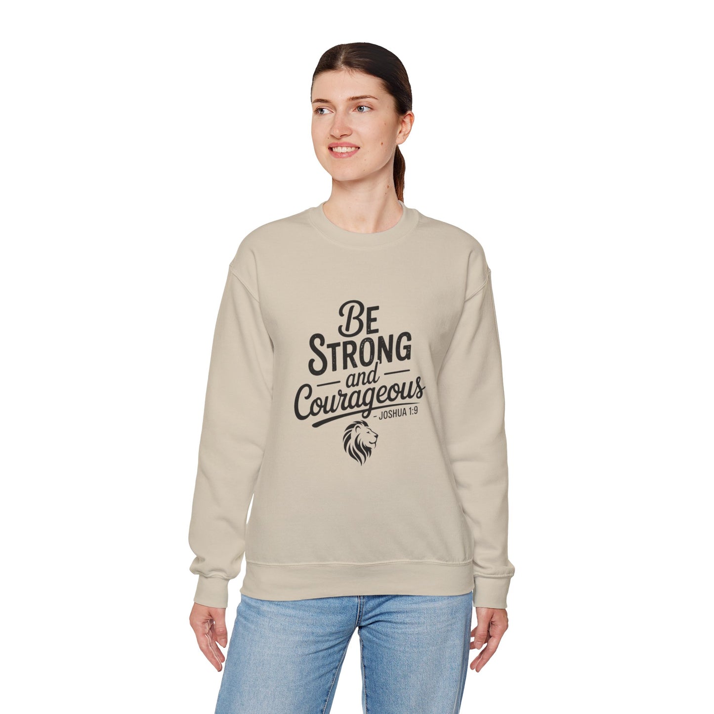 Crewneck Sweatshirt — "Be Strong and Courageous" Inspirational Christian Sweatshirt (Joshua 1:9)
