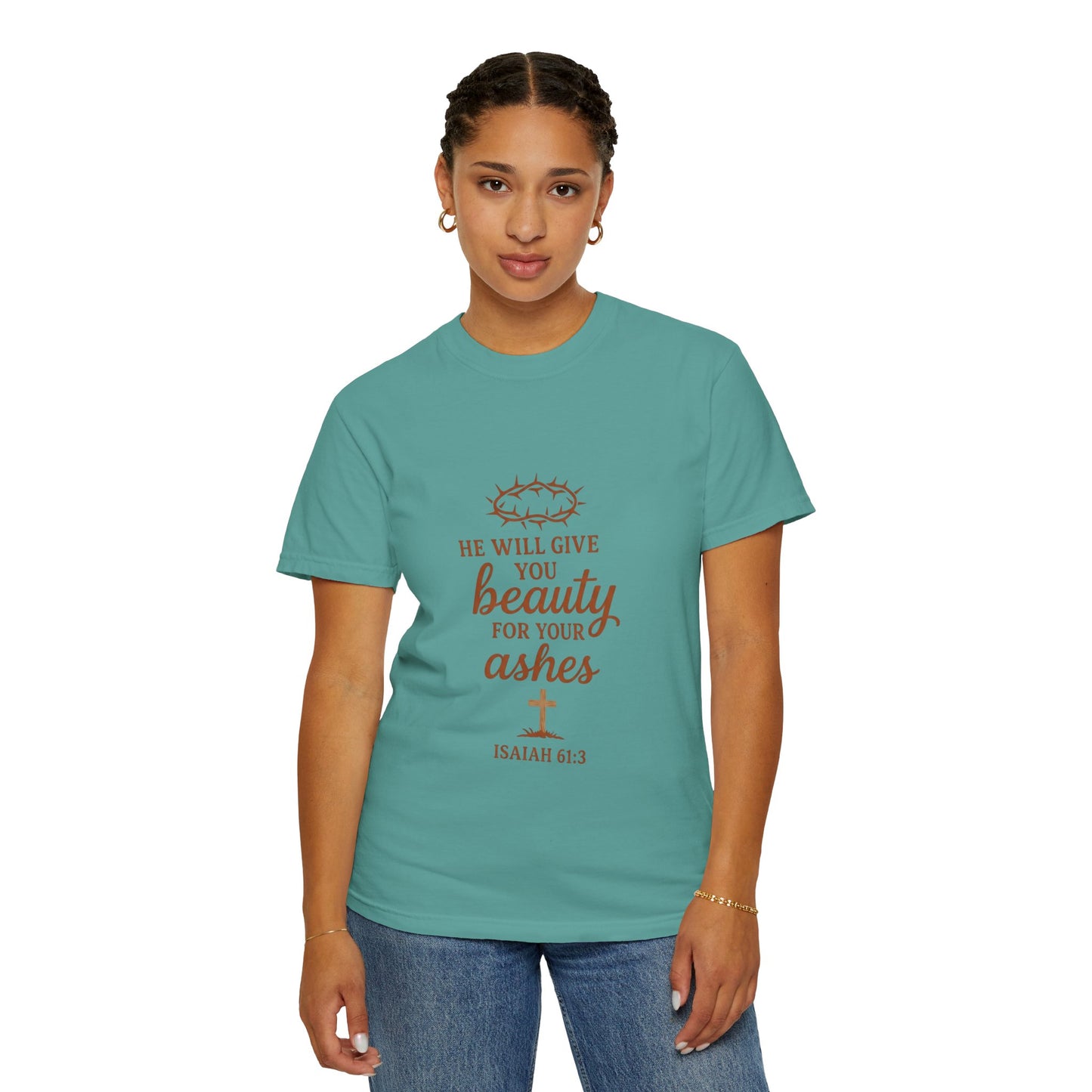 Christian Isaiah 61:3 T-Shirt — "He Will Give You Beauty for Your Ashes" Inspirational Tee