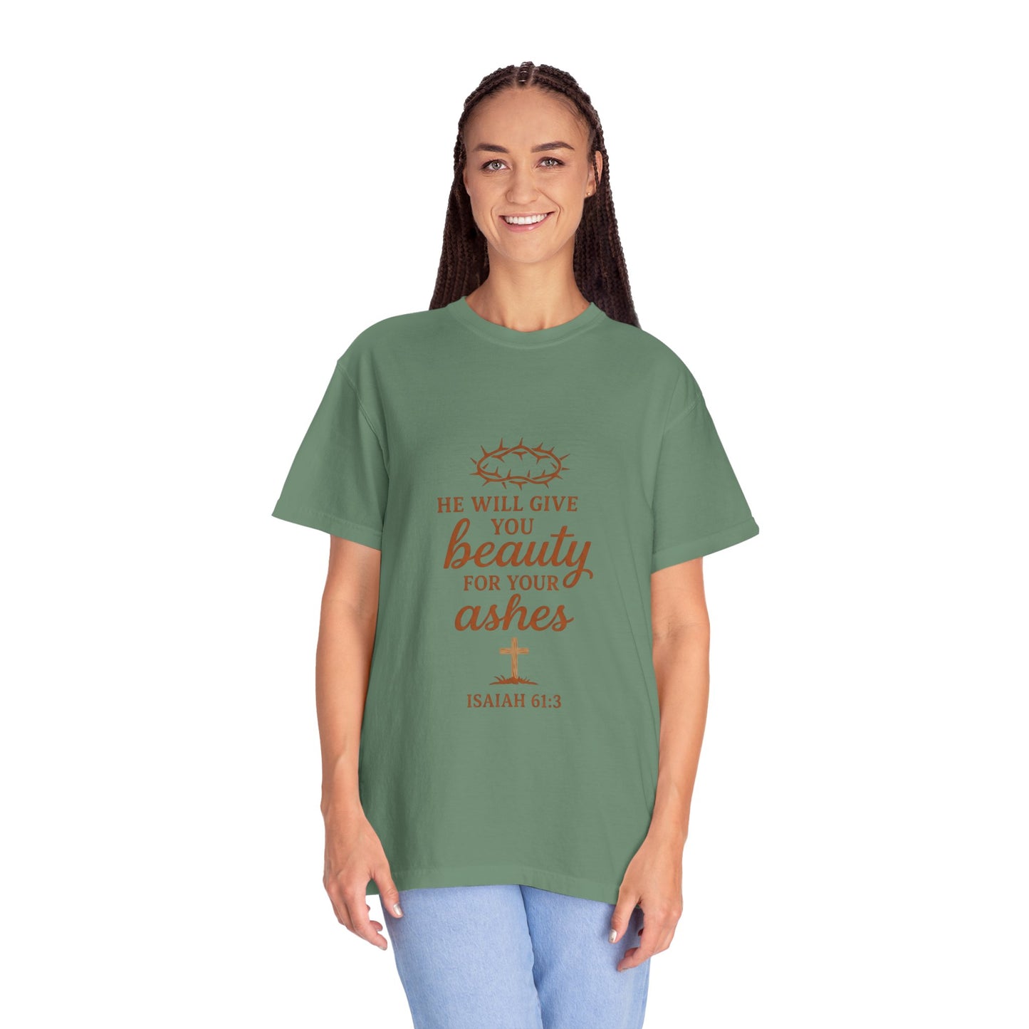 Christian Isaiah 61:3 T-Shirt — "He Will Give You Beauty for Your Ashes" Inspirational Tee