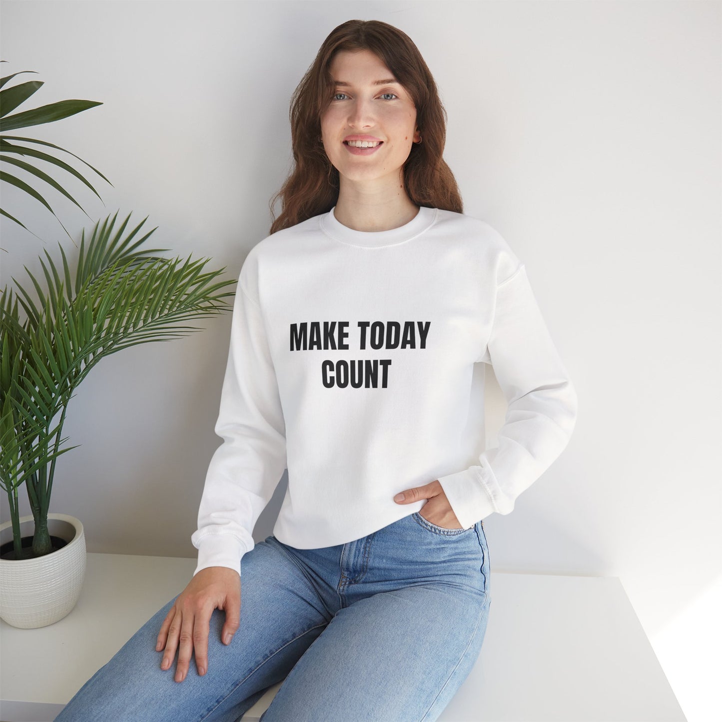 Make Today Count Sweatshirt