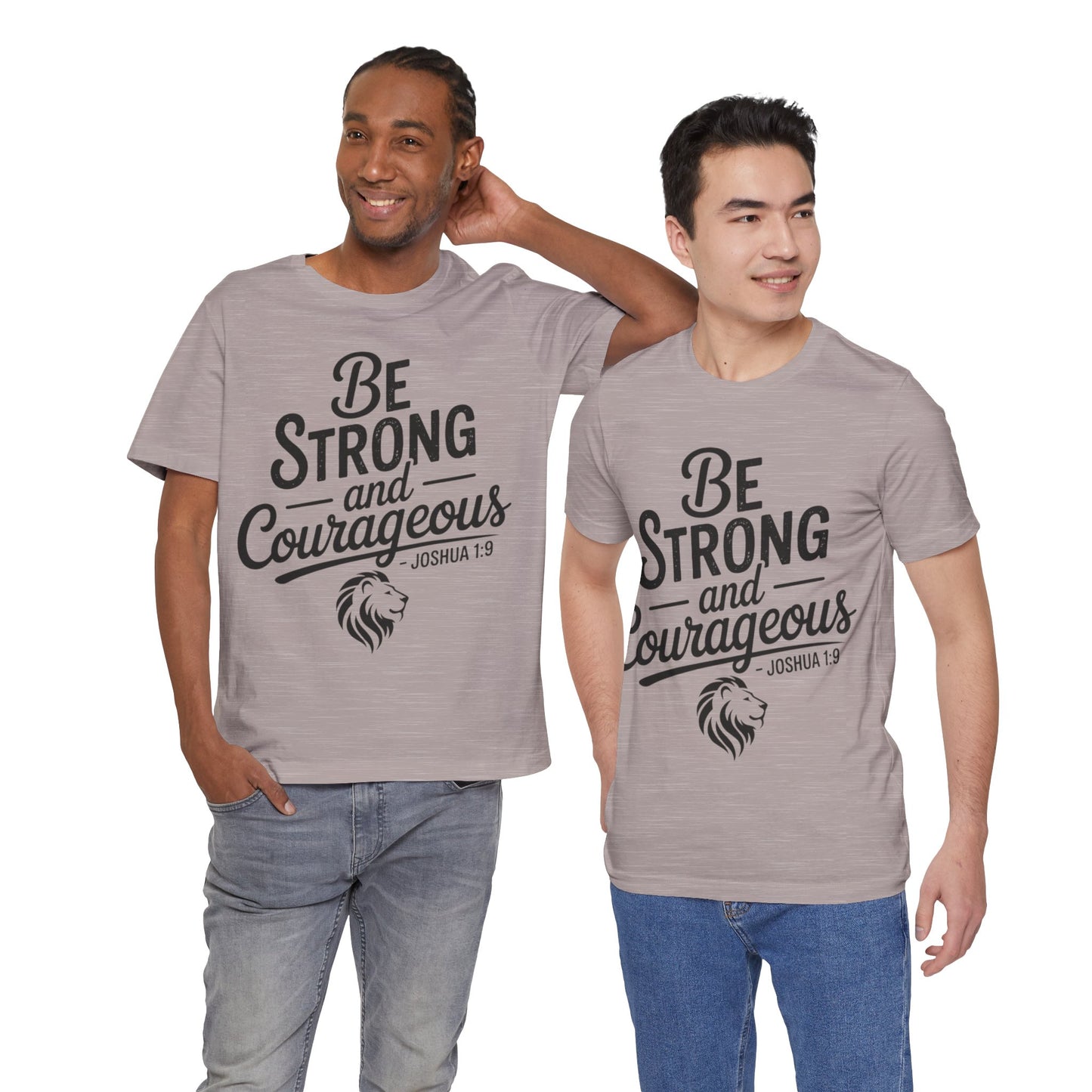 Be Strong and Courageous T-Shirt — Joshua 1:9 Inspirational Tee