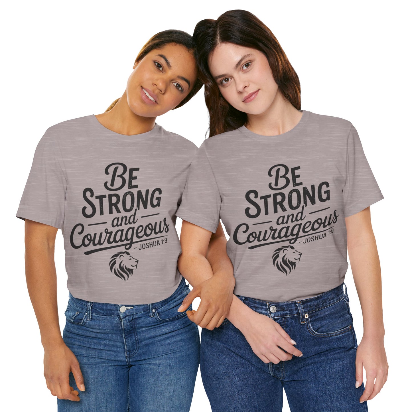 Be Strong and Courageous T-Shirt — Joshua 1:9 Inspirational Tee