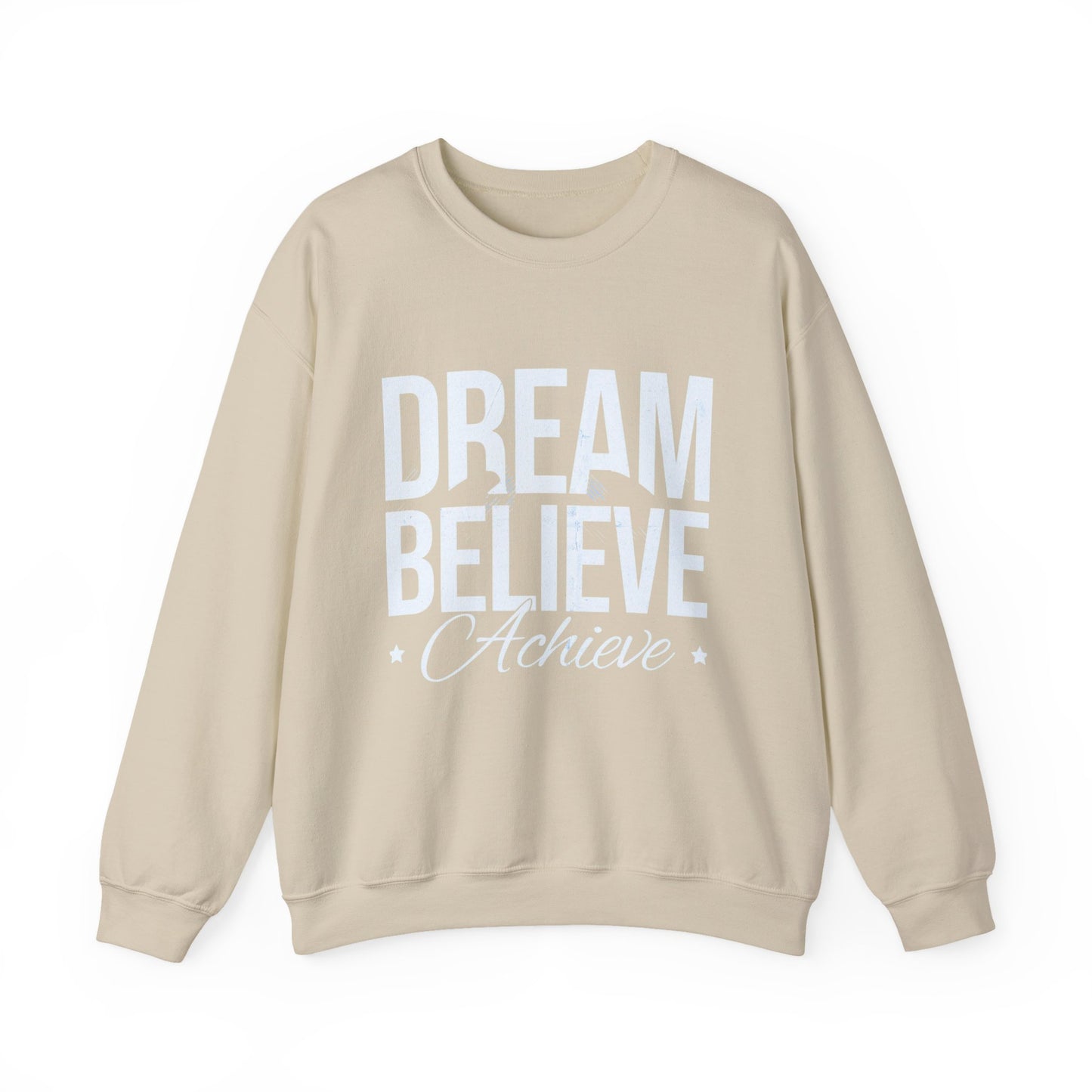 Dream Believe Achieve Crewneck Sweatshirt — Inspirational Motivational Pullover