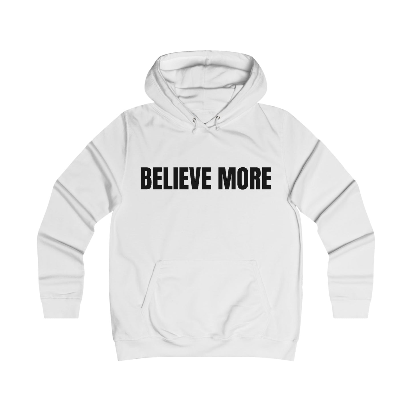 Believe More Hoodie — Inspirational Graphic College-Style Pullover