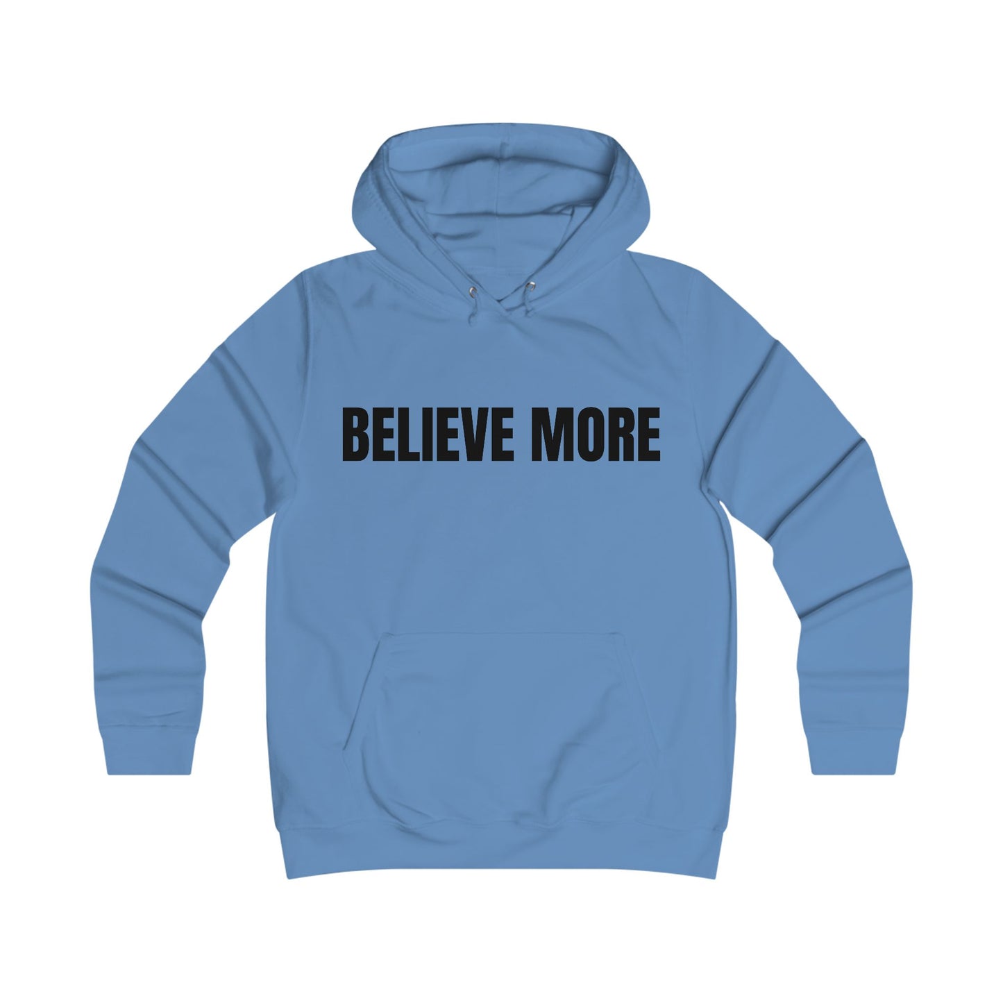 Believe More Hoodie — Inspirational Graphic College-Style Pullover