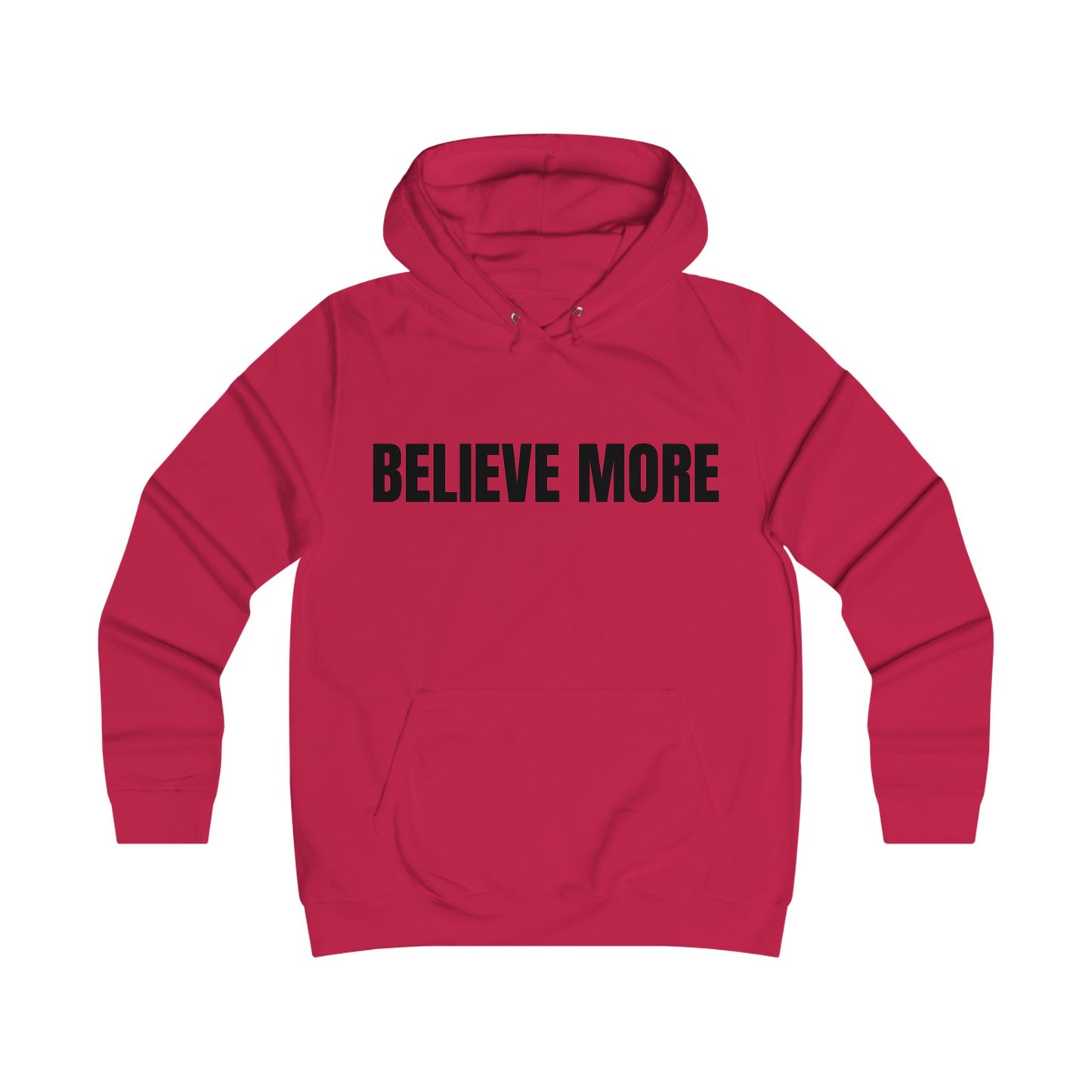 Believe More Hoodie — Inspirational Graphic College-Style Pullover