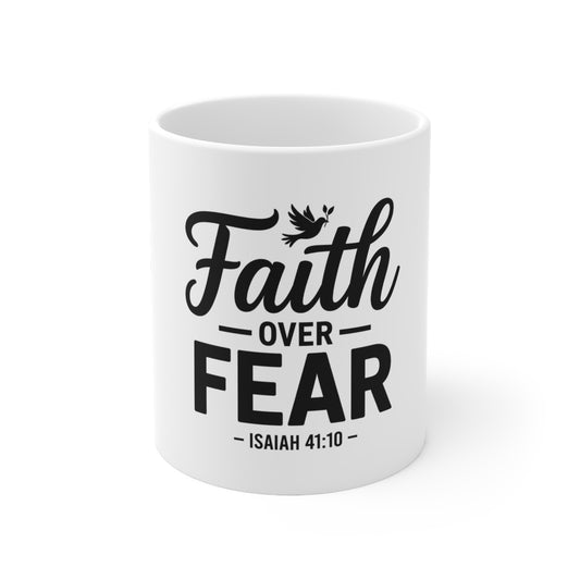 Faith Over Fear Ceramic Mug — Isaiah 41:10 Inspirational Coffee Mug