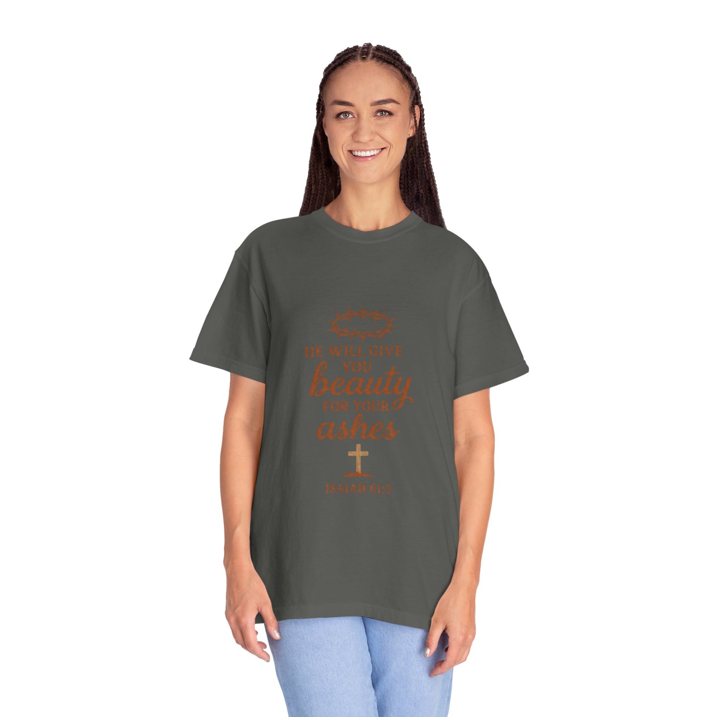 Christian Isaiah 61:3 T-Shirt — "He Will Give You Beauty for Your Ashes" Inspirational Tee