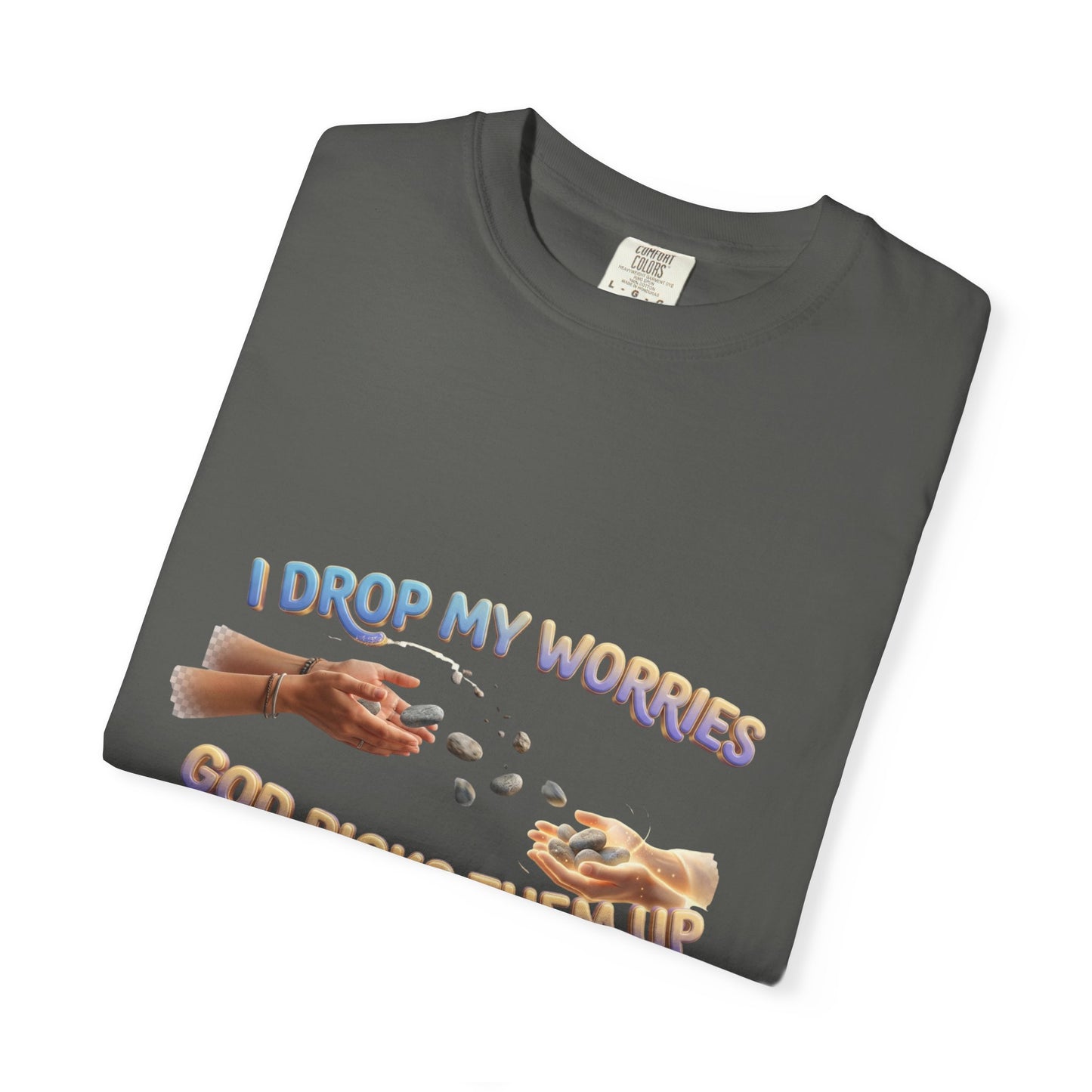 I Drop My Worries T-Shirt — Faith-Inspired Christian Graphic Tee