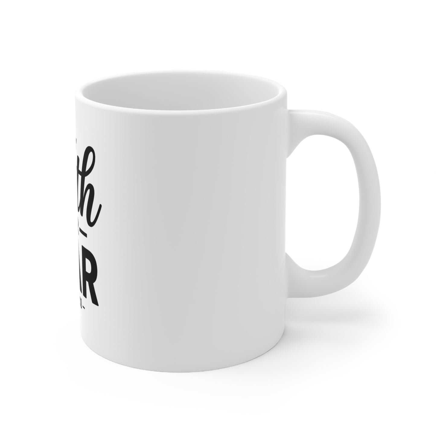 Faith Over Fear Ceramic Mug — Isaiah 41:10 Inspirational Coffee Mug