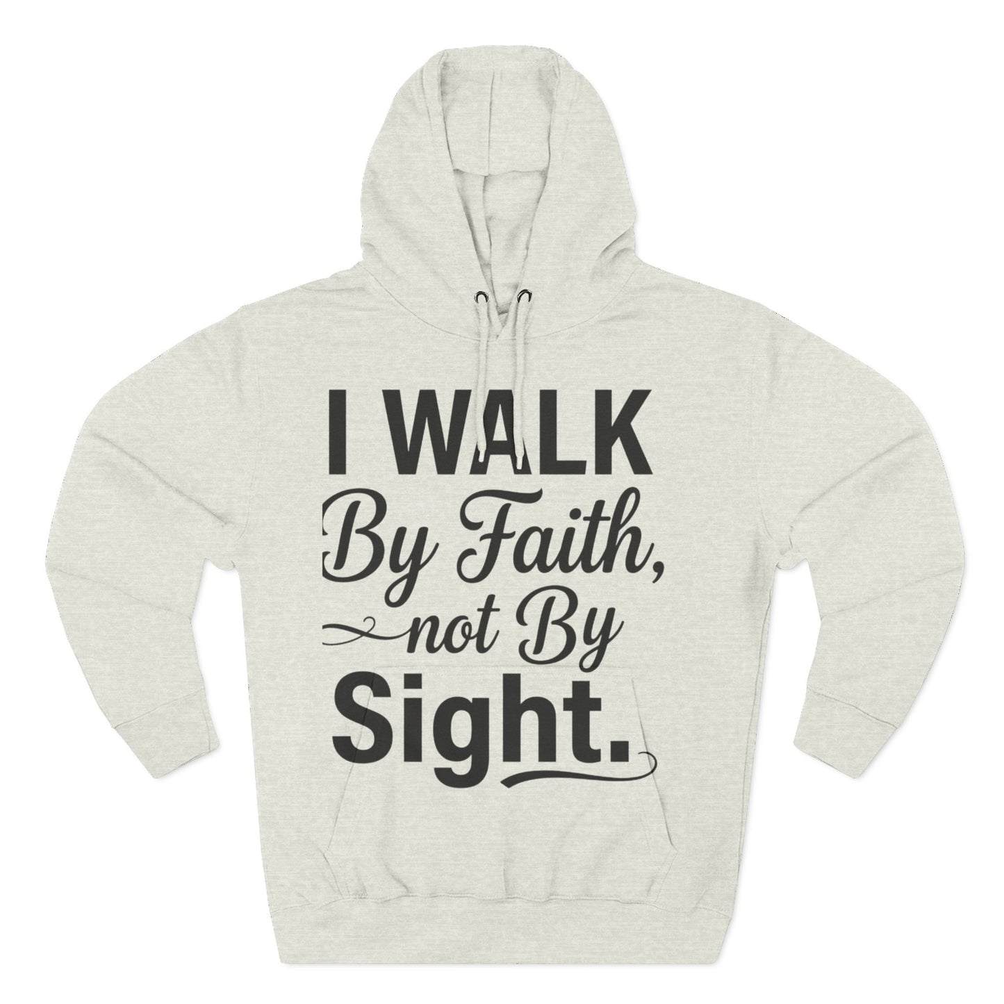 Faith Hoodie — "I Walk By Faith, Not By Sight" Christian Pullover