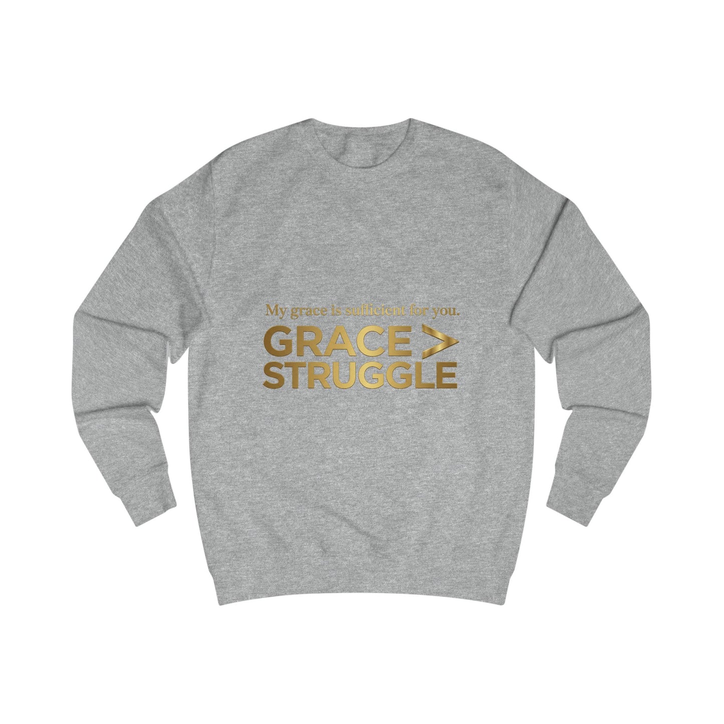 Grace > Struggle Sweatshirt – Inspirational Christian Faith Pullover