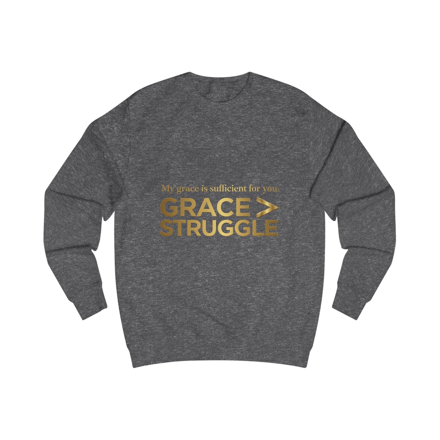 Grace > Struggle Sweatshirt – Inspirational Christian Faith Pullover