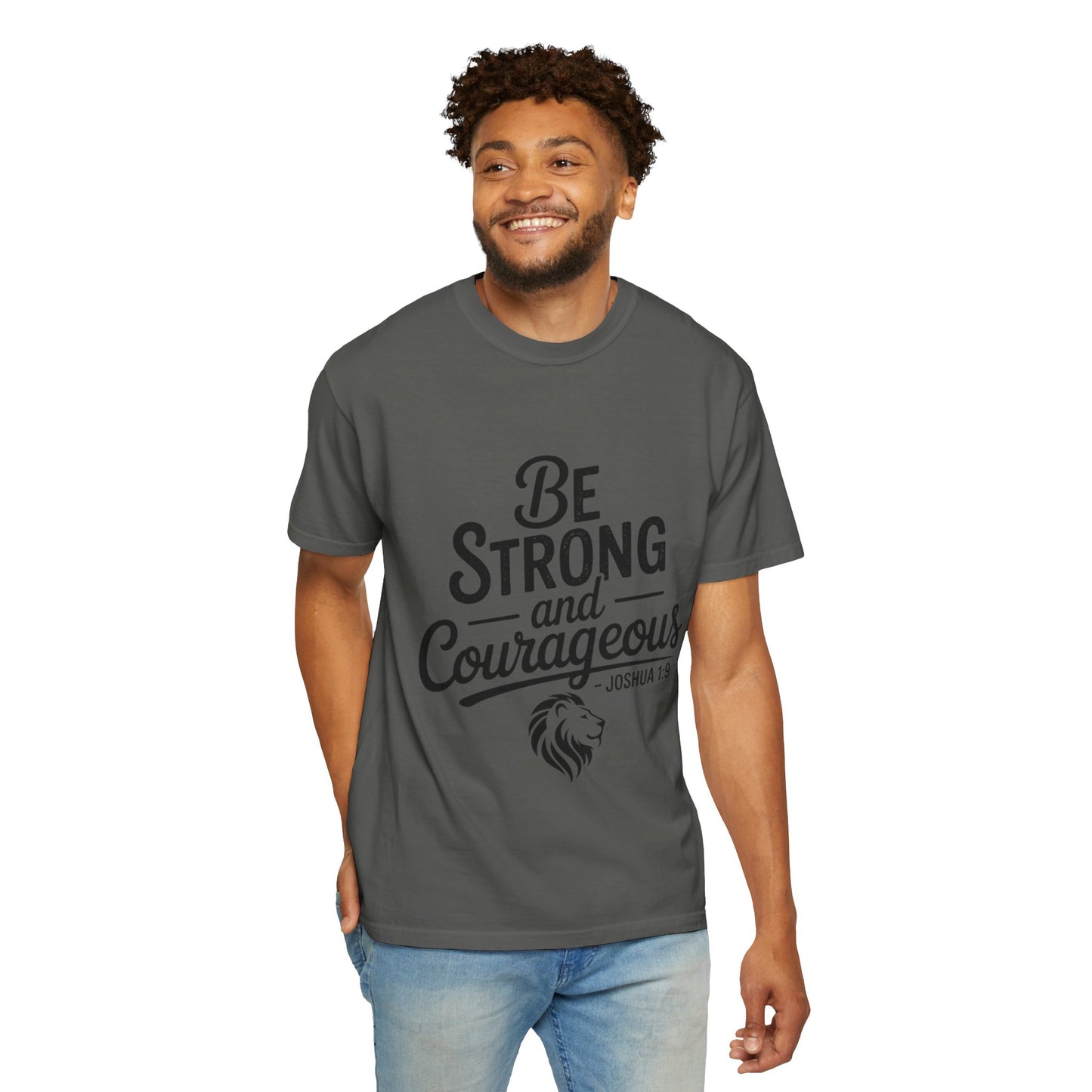 Be Strong and Courageous T-Shirt — Inspirational Christian Scripture Tee (Joshua 1:9)