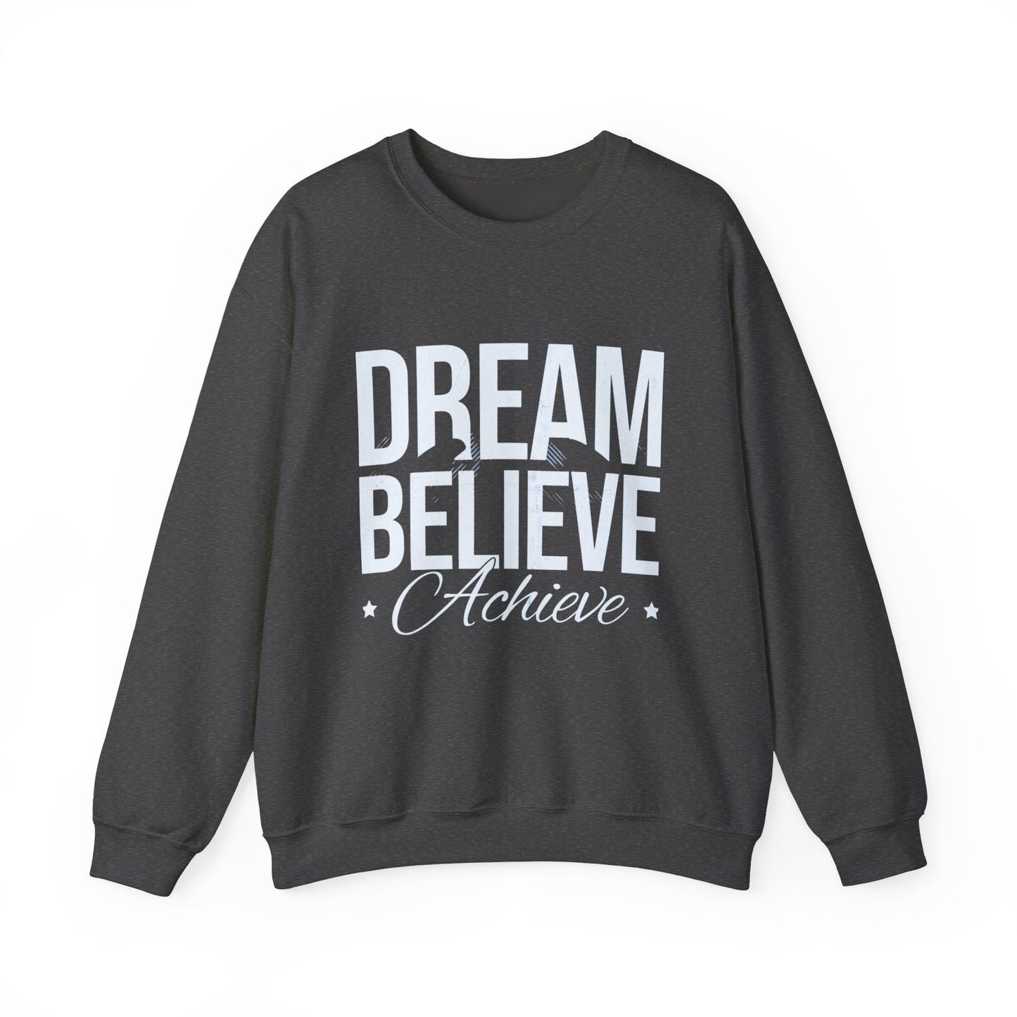 Dream Believe Achieve Crewneck Sweatshirt — Inspirational Motivational Pullover