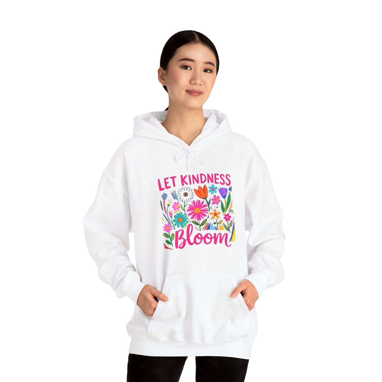 Let Kindness Bloom Hoodie — Floral Positive Message Sweatshirt