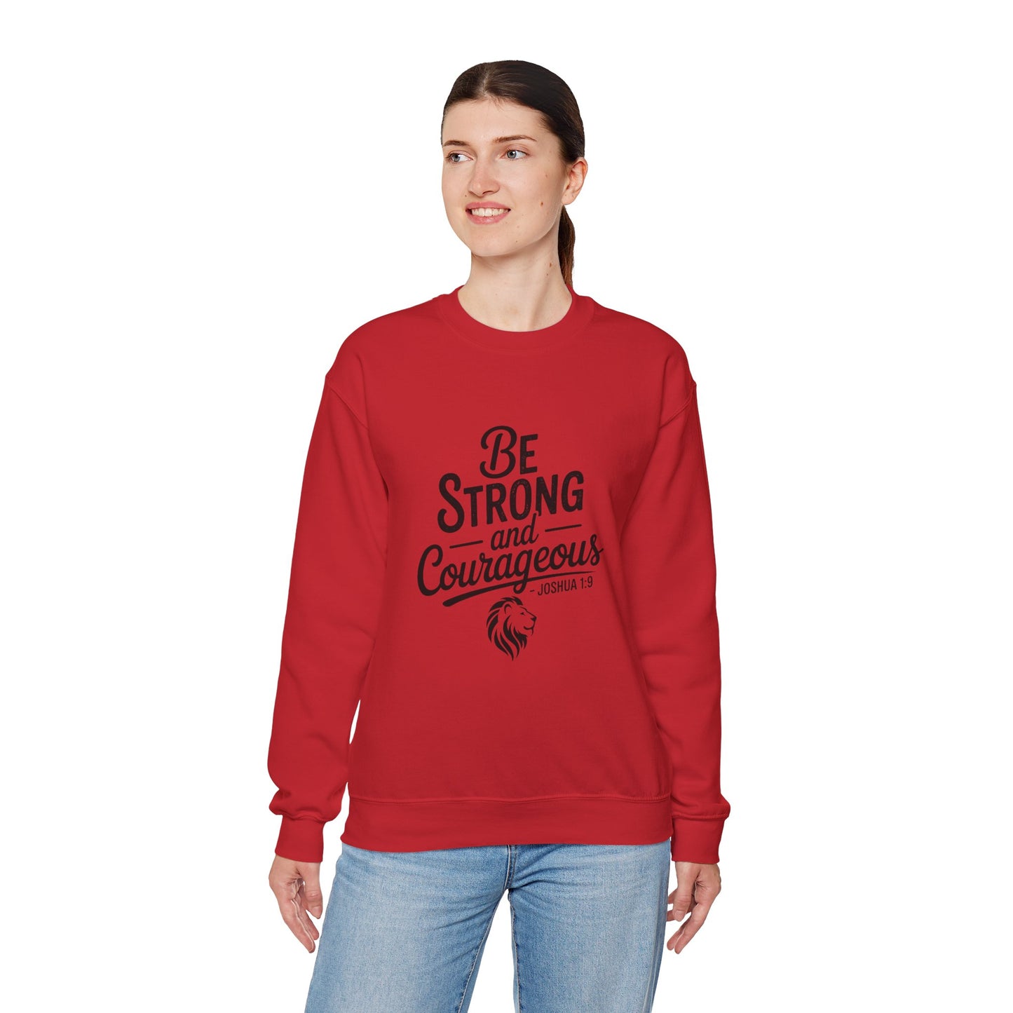 Crewneck Sweatshirt — "Be Strong and Courageous" Inspirational Christian Sweatshirt (Joshua 1:9)