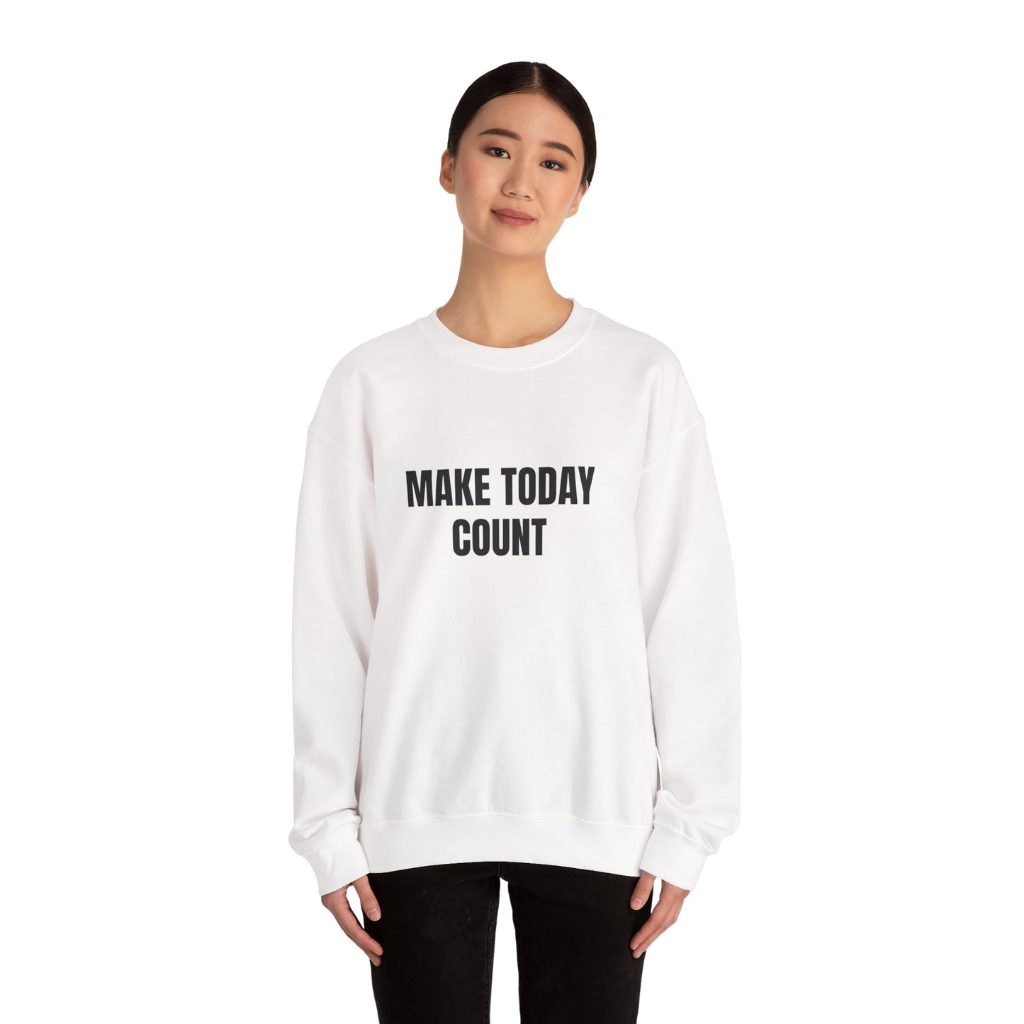 Make Today Count Sweatshirt
