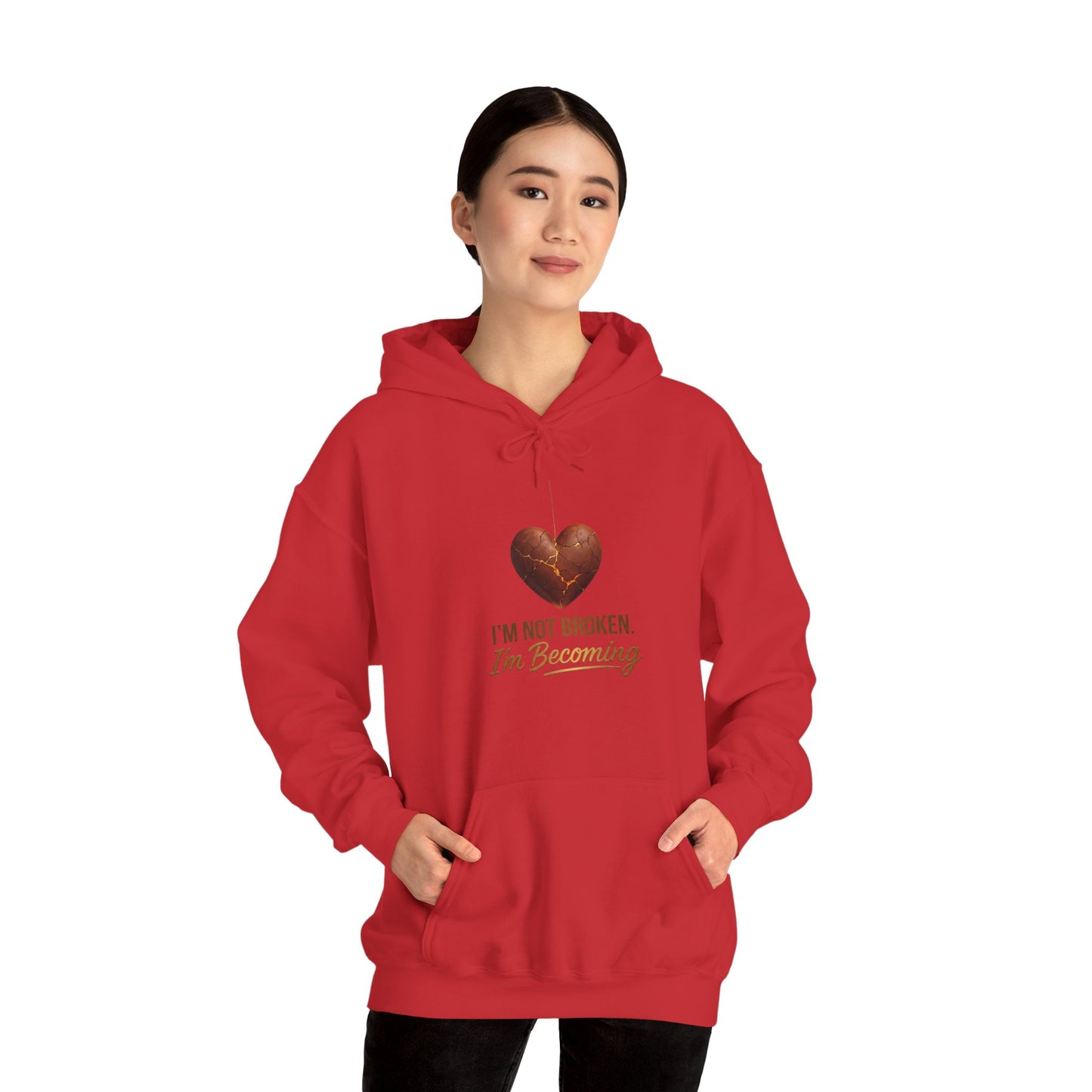 I'm Not Broken I'm Becoming Hoodie – Inspirational Heart Pullover
