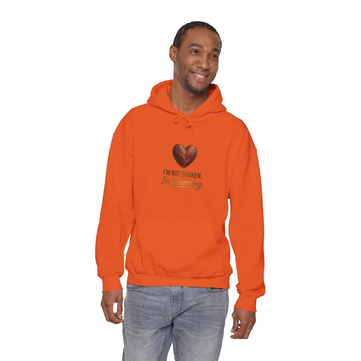 I'm Not Broken I'm Becoming Hoodie – Inspirational Heart Pullover