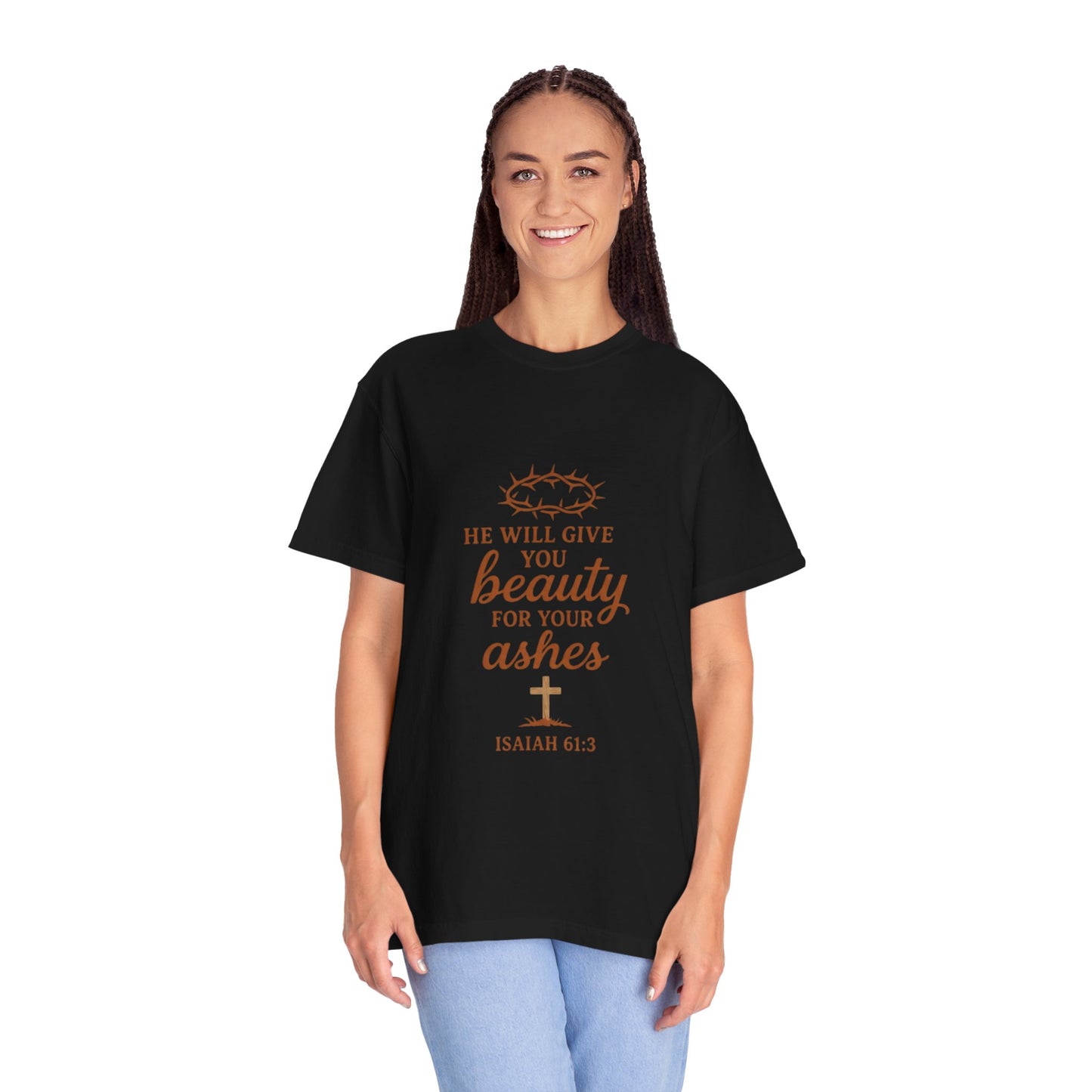 Christian Isaiah 61:3 T-Shirt — "He Will Give You Beauty for Your Ashes" Inspirational Tee