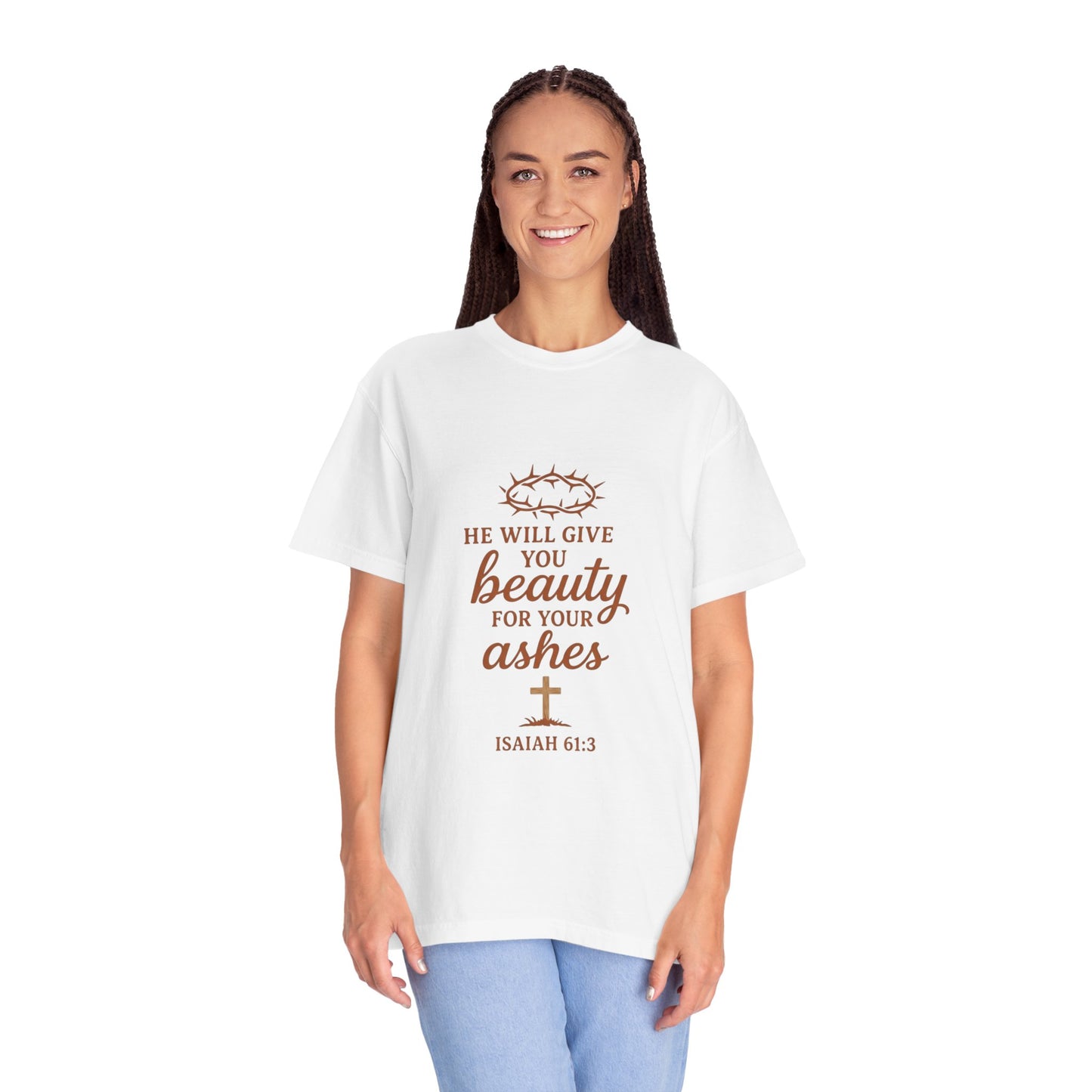 Christian Isaiah 61:3 T-Shirt — "He Will Give You Beauty for Your Ashes" Inspirational Tee