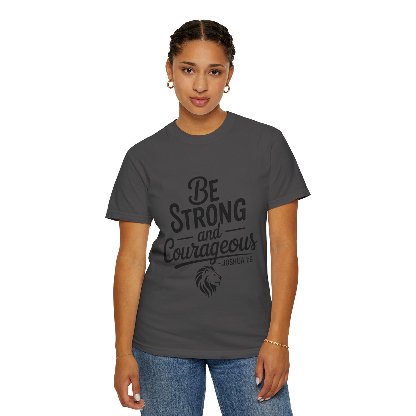 Be Strong and Courageous T-Shirt — Inspirational Christian Scripture Tee (Joshua 1:9)